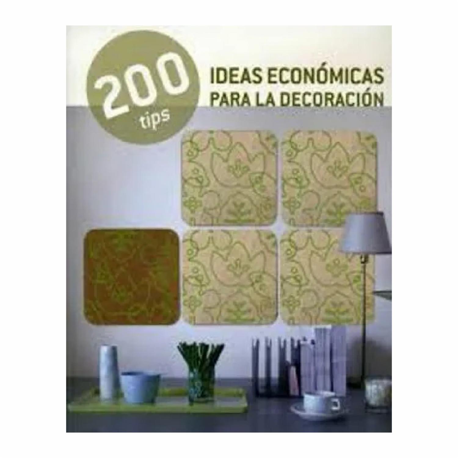Libro 200 Tips Ideas Económicas Para La Decoración NUMEN 253 Páginas