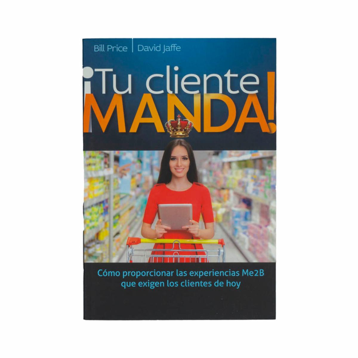 Libro Tu Cliente Manda HACHETTE 266 Páginas