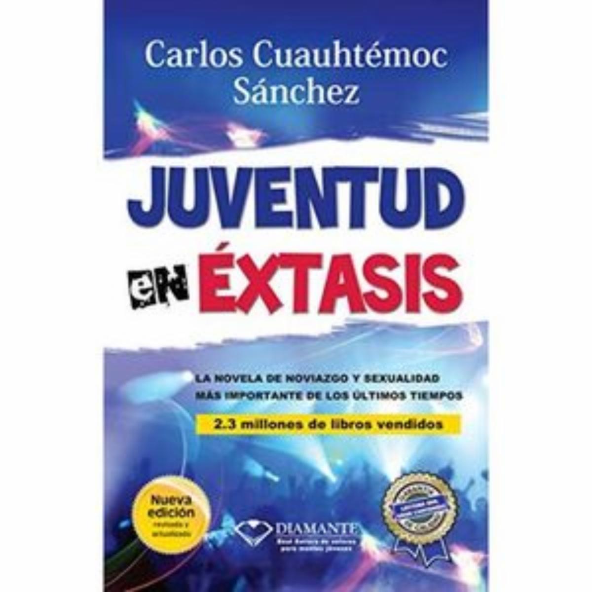 Juventud En Éxtasis Carlos Cuauhtemoc Sanchez DIAMANTE 192 Páginas