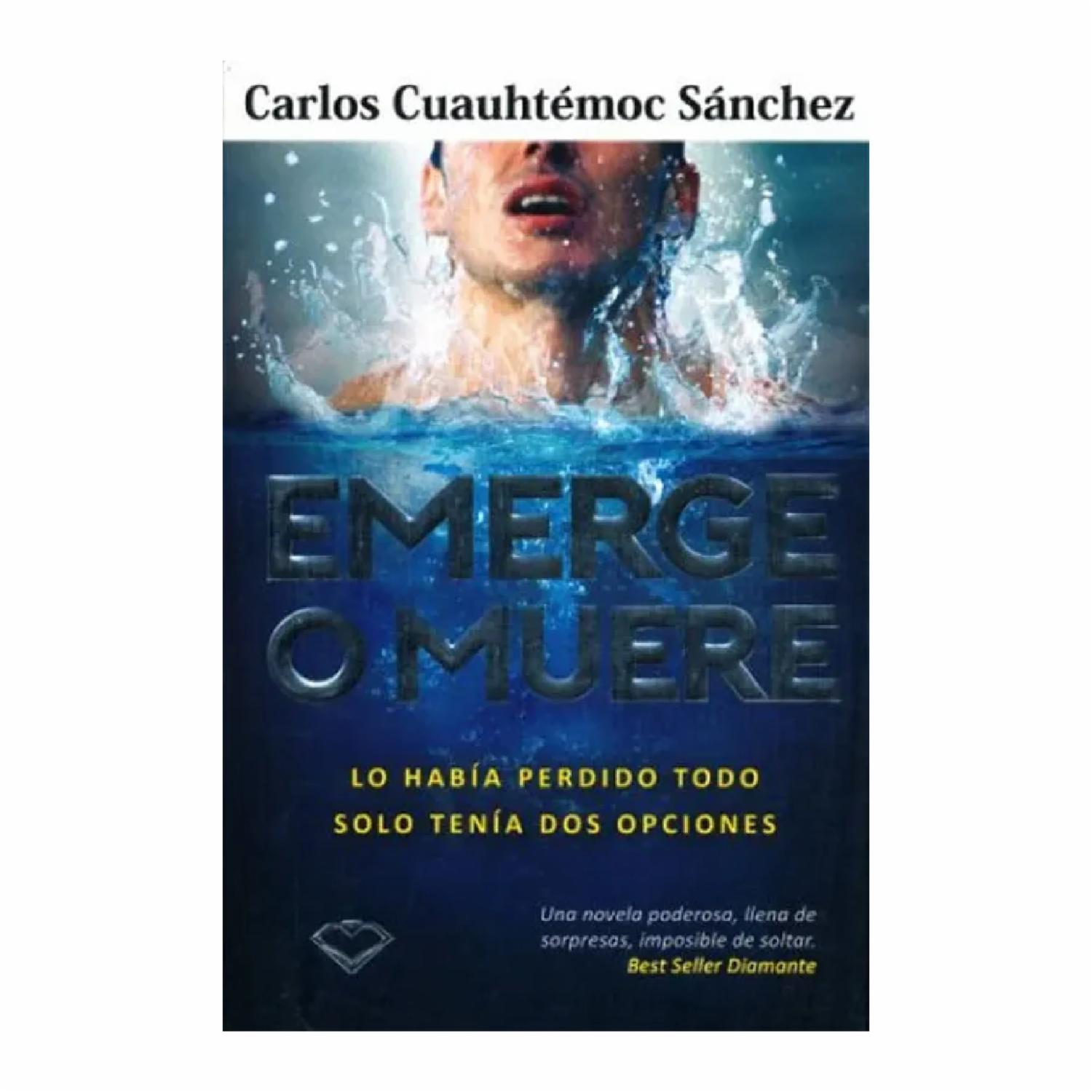 Emerge O Muere Carlos Cuauhtemoc Sanchez DIAMANTE 200 Páginas