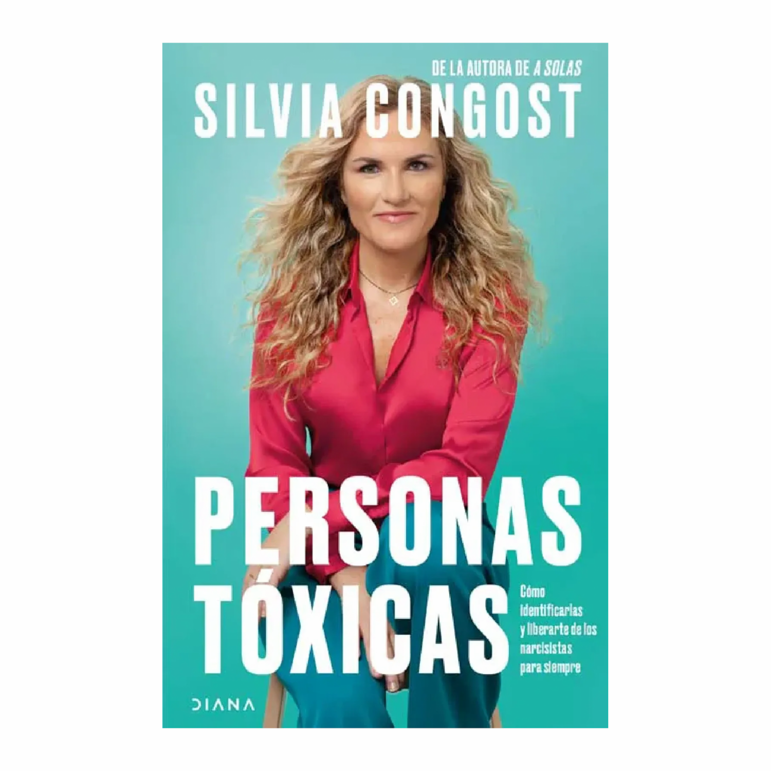 Personas Toxicas Congost Silvia DIANA 267 Páginas