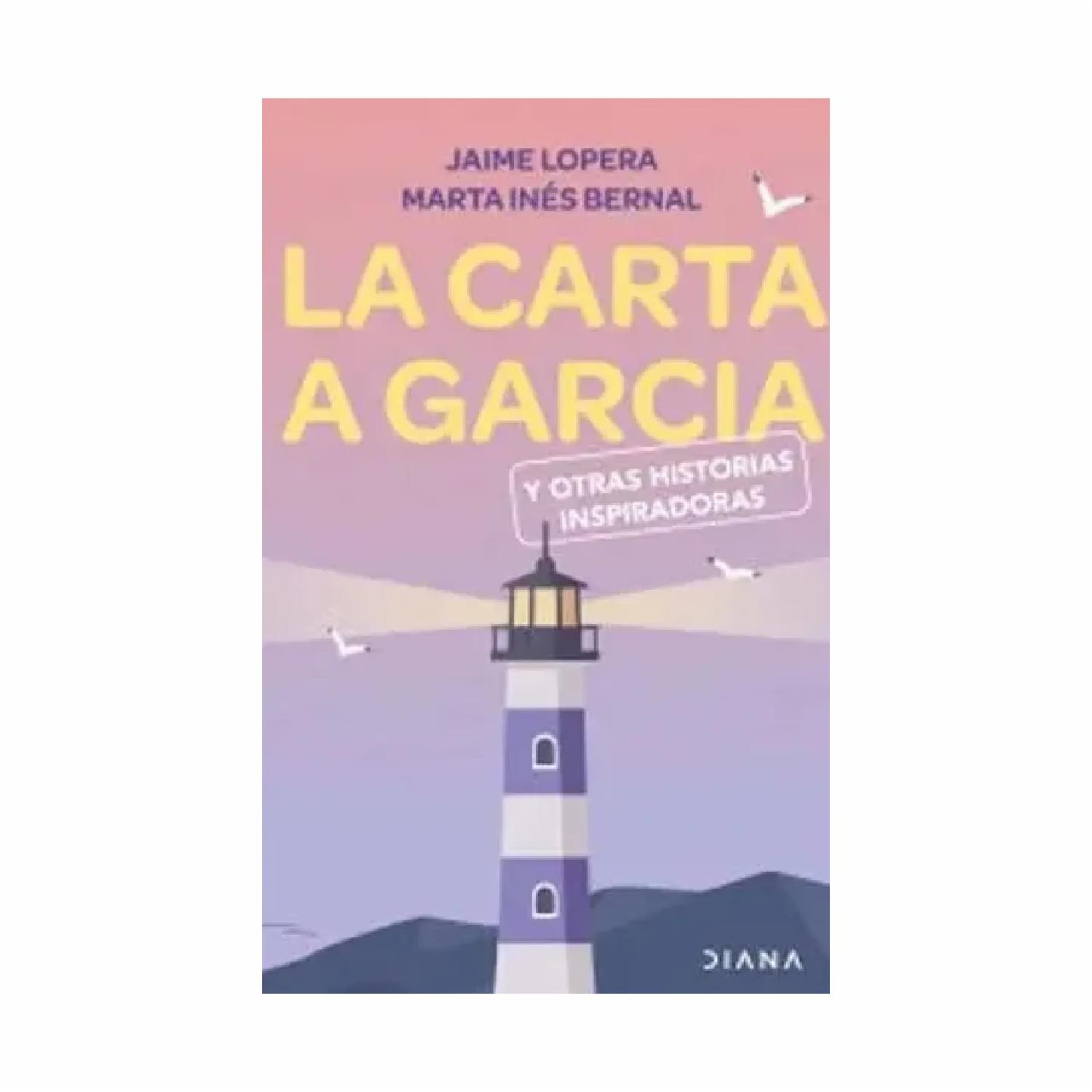Libro La Carta A Garcia Y Otras Historias Inspiradoras DIANA 228 Páginas