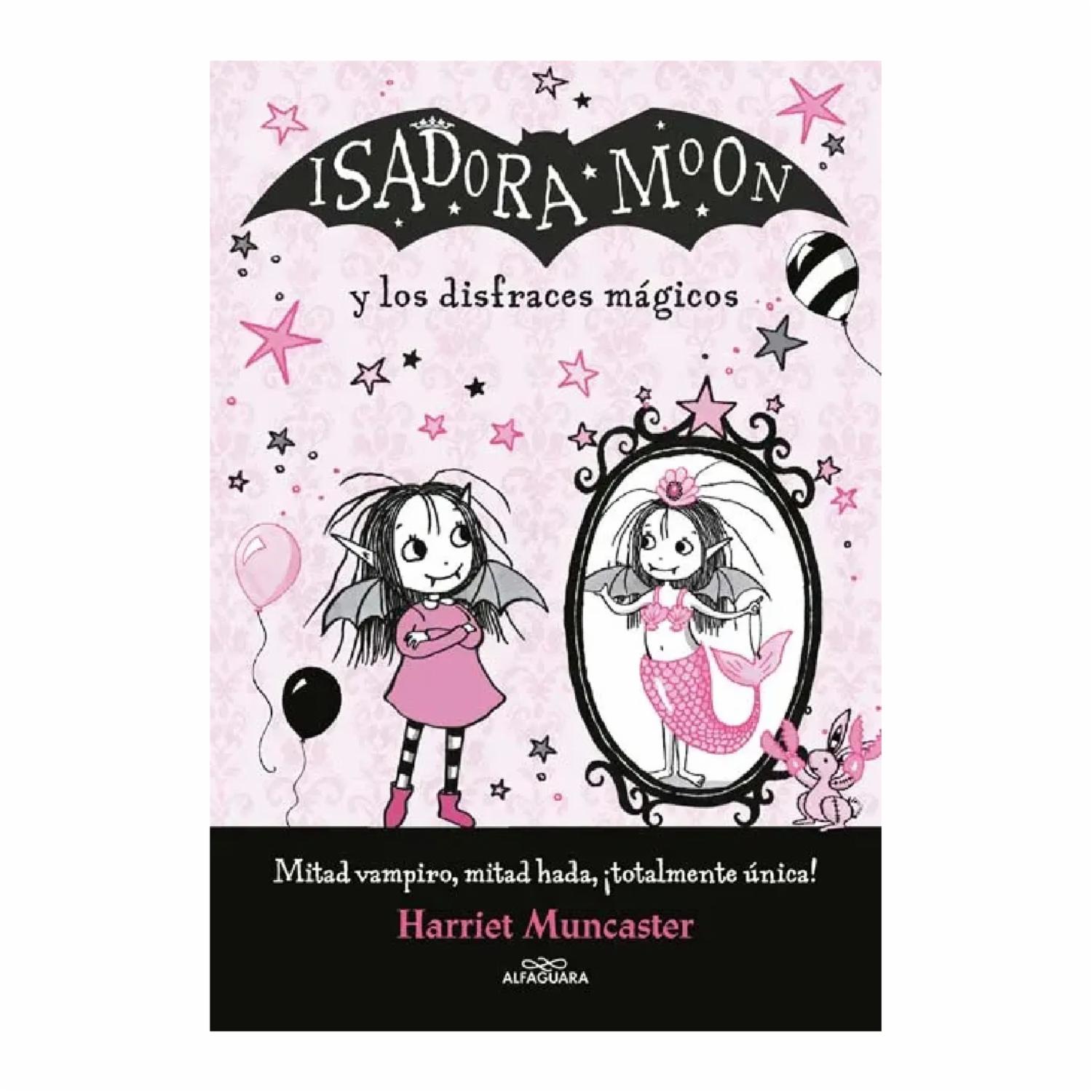 Libro Isadora Moon – Y Los Disfraces Mágicos ALFAGUARA 128 Páginas