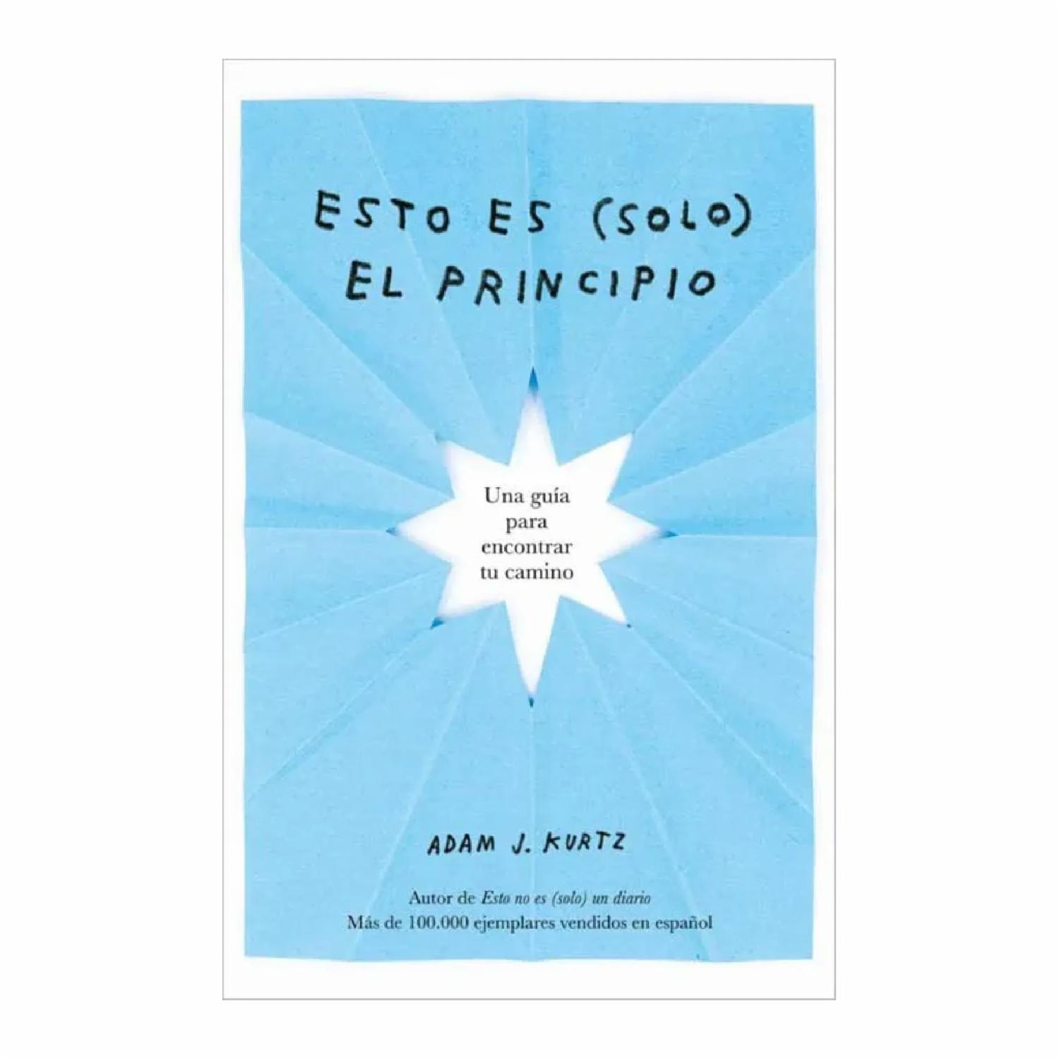 Esto Es (Solo) El Principio Adam J. Kurtz PENGUIN 259 Páginas