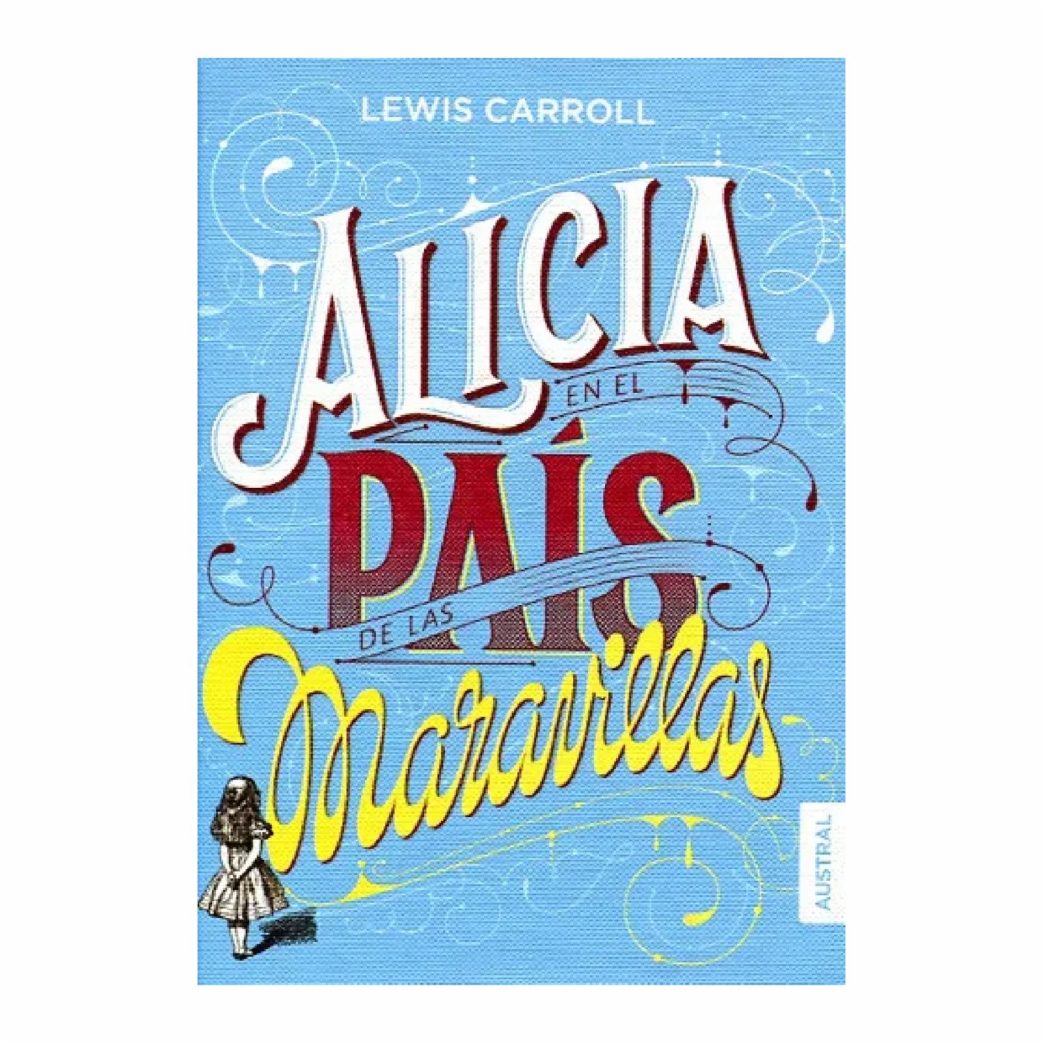 Libro Alicia En El País De Las Maravillas AUSTRAL 340 Páginas