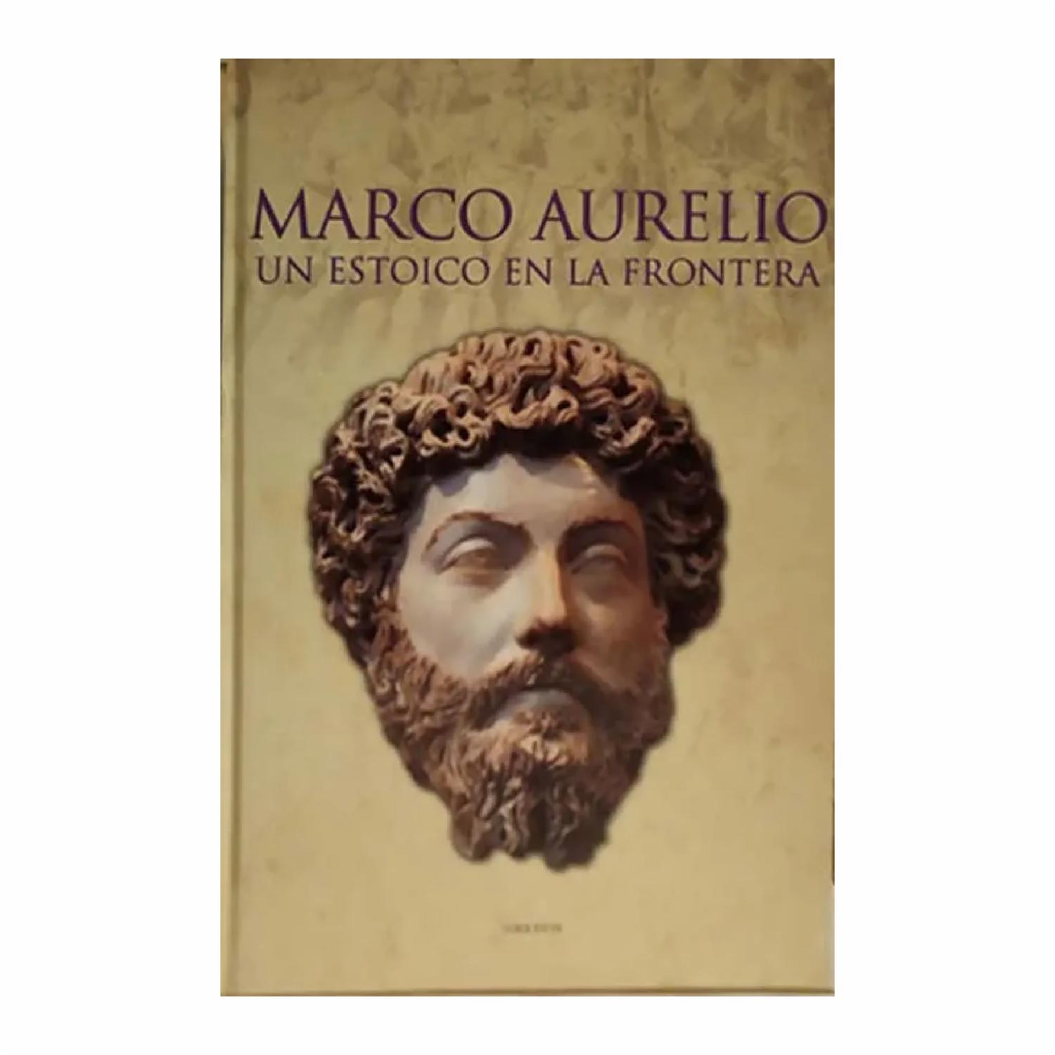 Libro Marco Aurelio Un Estoico En La Frontera NOVEDAD 157 páginas