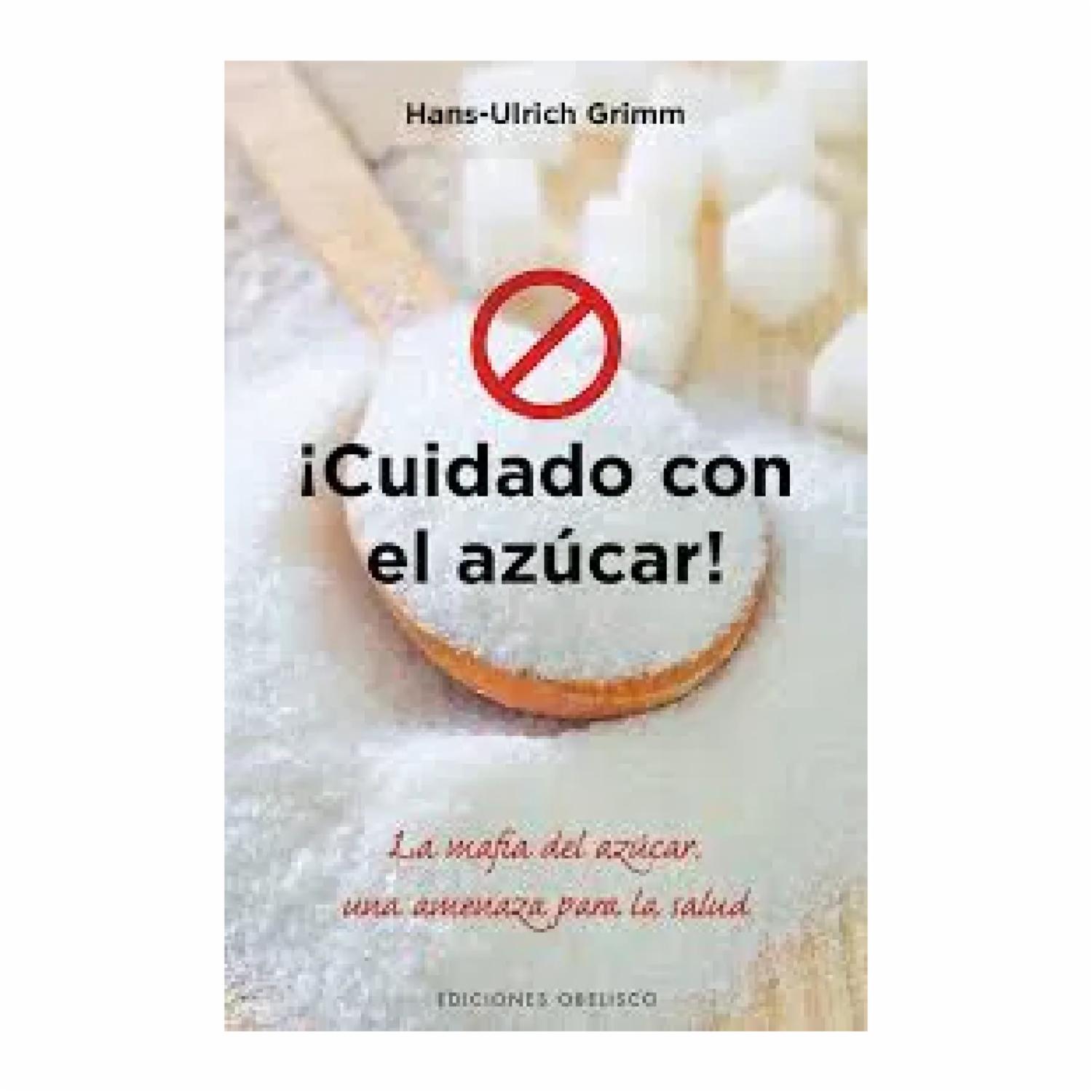Cuidado Con El Azúcar La Mafia Del Azúcar Hans Ulrich Grim MR.BOOKS 256 Páginas