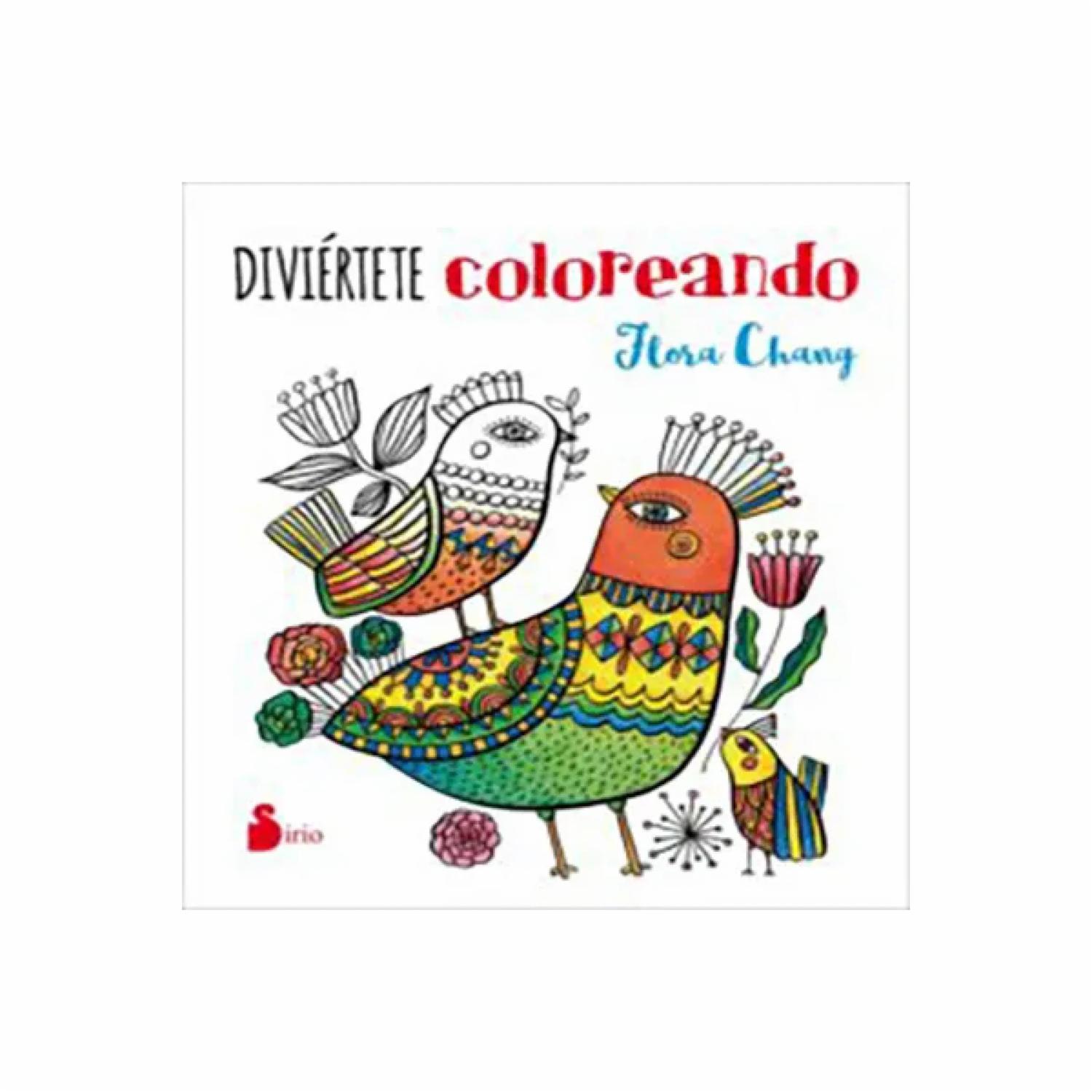 Diviertete Coloreando Flora Chang SIRIO 256 Páginas
