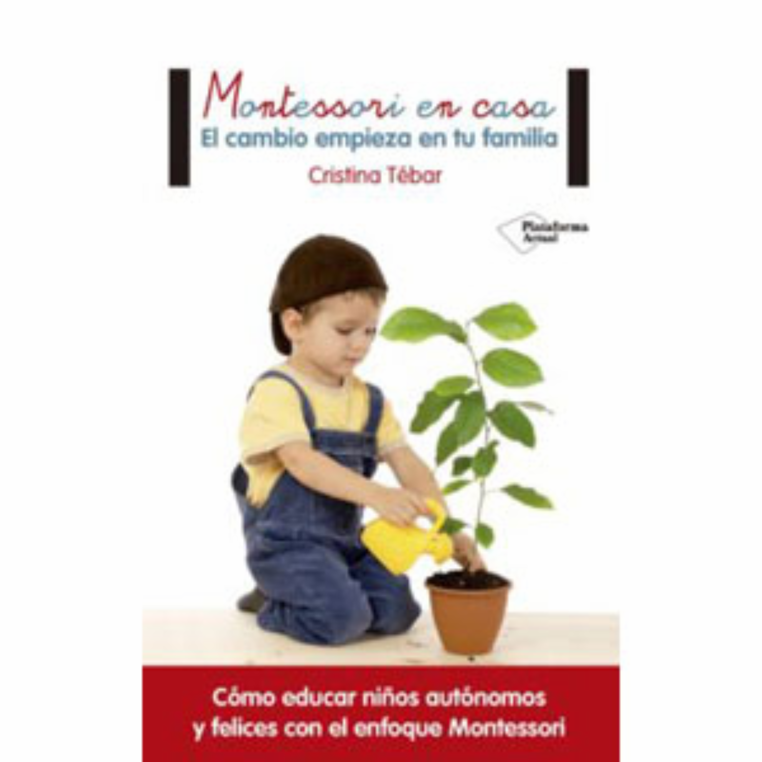 Montessori En Casa Tebar Cristina PLATAFORMA 136 Páginas