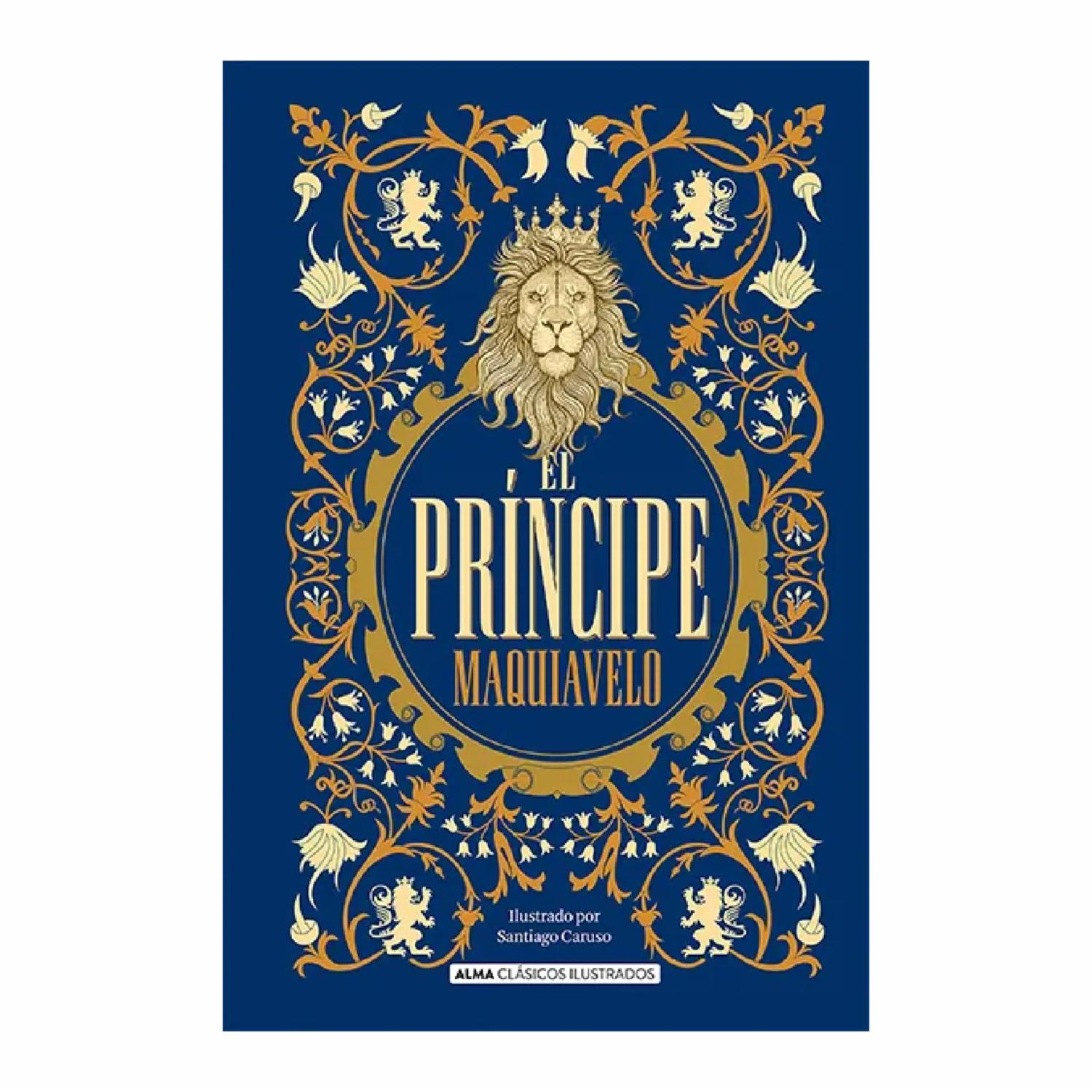 El Príncipe Nicolas Maquiavelo EDITORIAL ALMA 157 Páginas