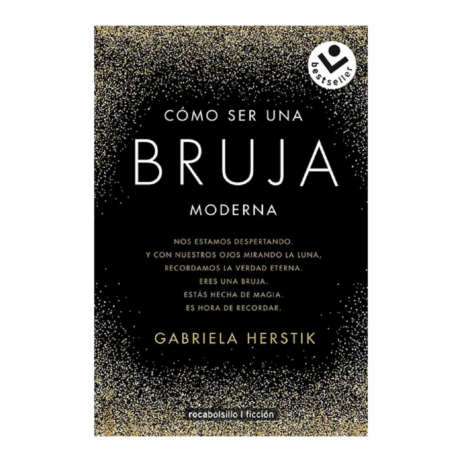 Como Ser Una Bruja Moderna Gabriela Herstik ROCABOLSILLO 285 Páginas