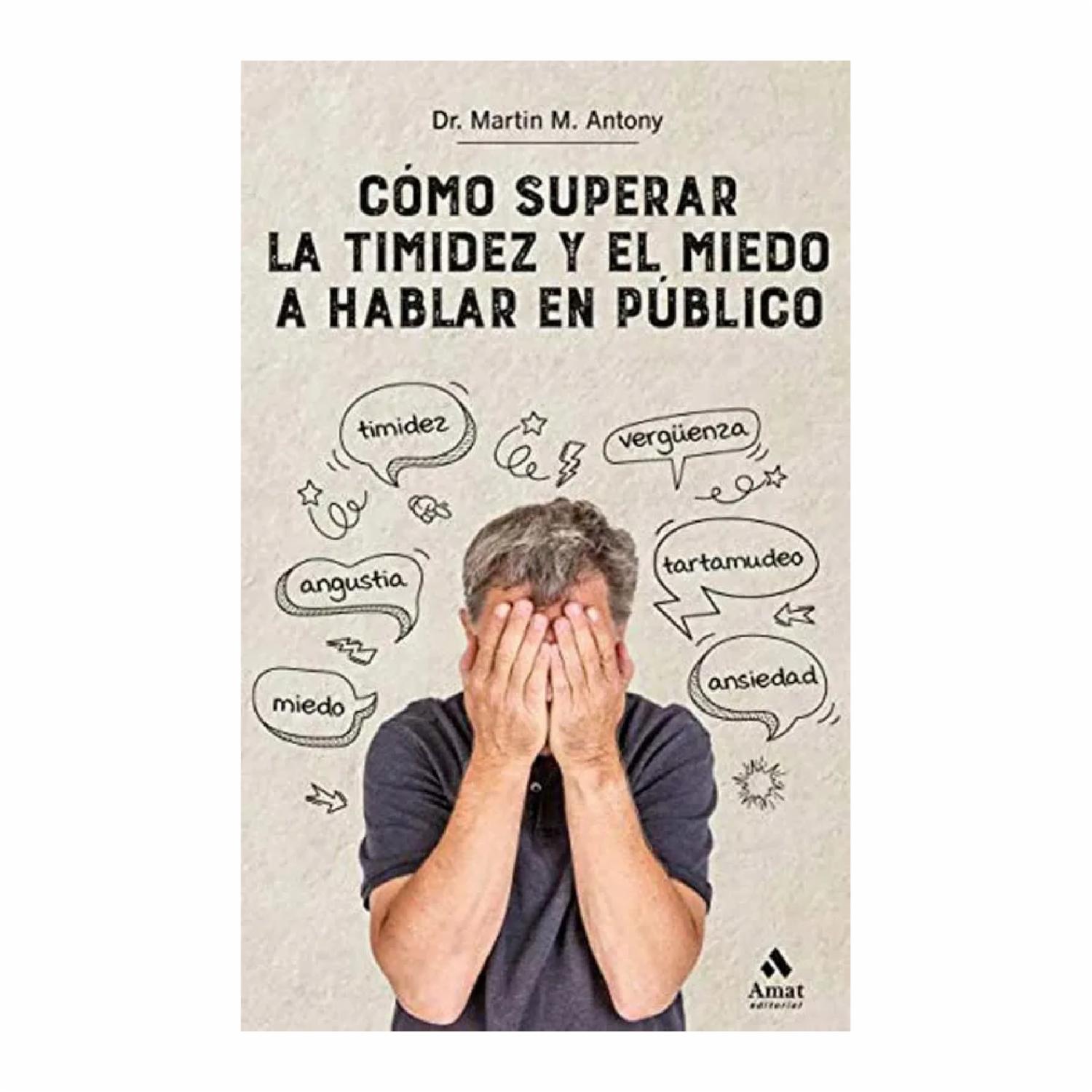 Libro Como Superar La Timidez Y El Miedo A Hablar En Publico EDITORIAL ALMA 159 Páginas