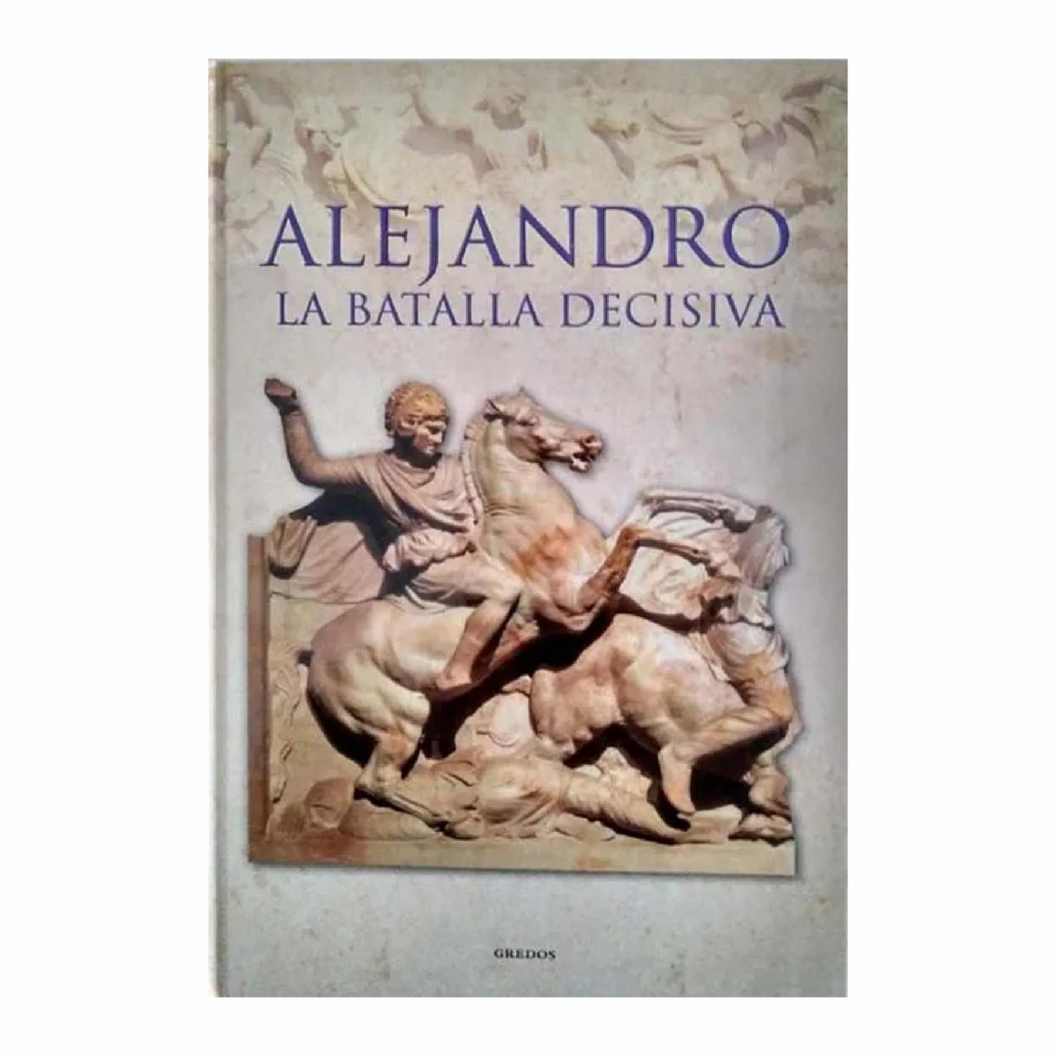 Alejandro La Batalla Decisiva RBA 159 Páginas
