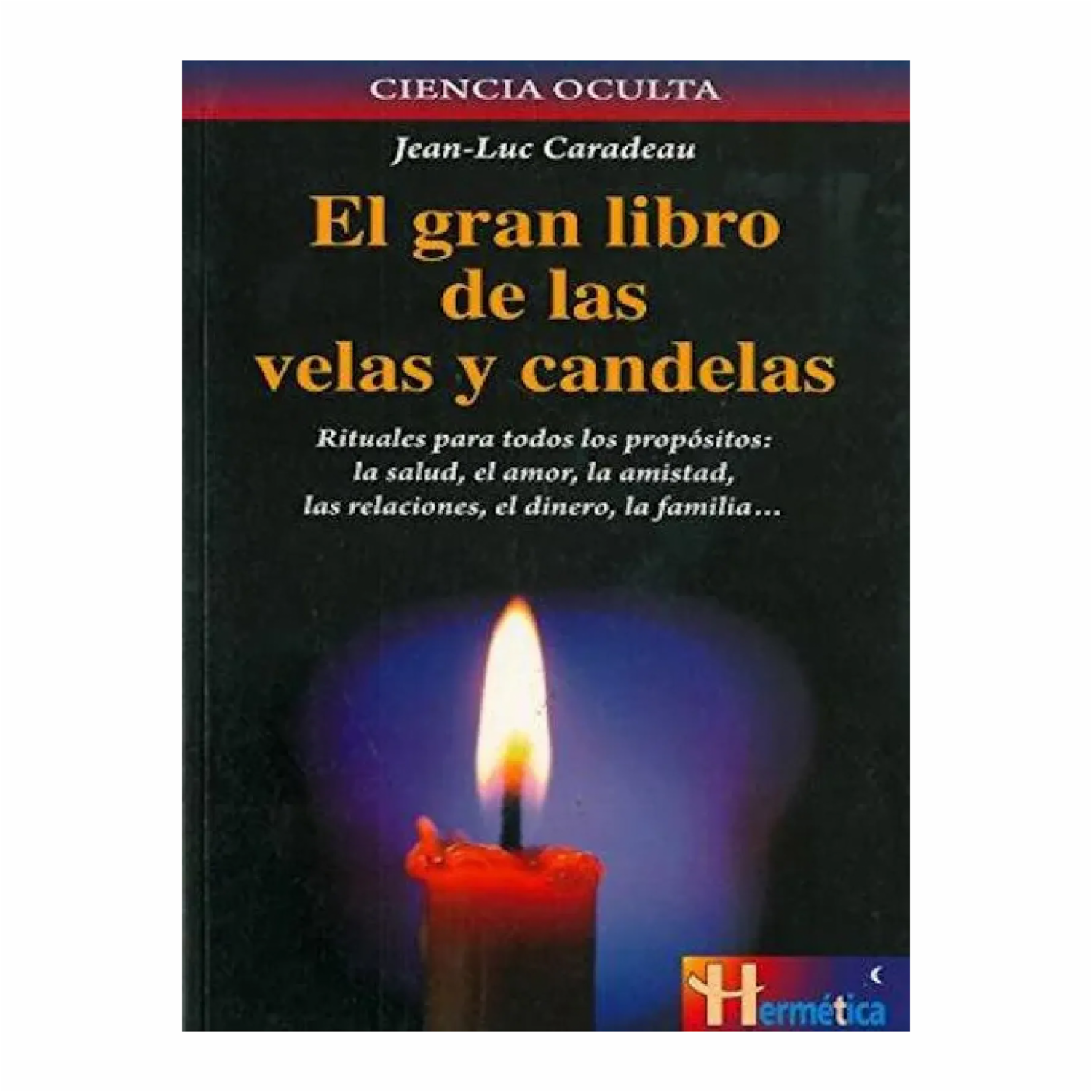 El Gran Libro De Las Velas Y Candelas. Jean Luc Craradeu ROBIN BOOK 145 Páginas