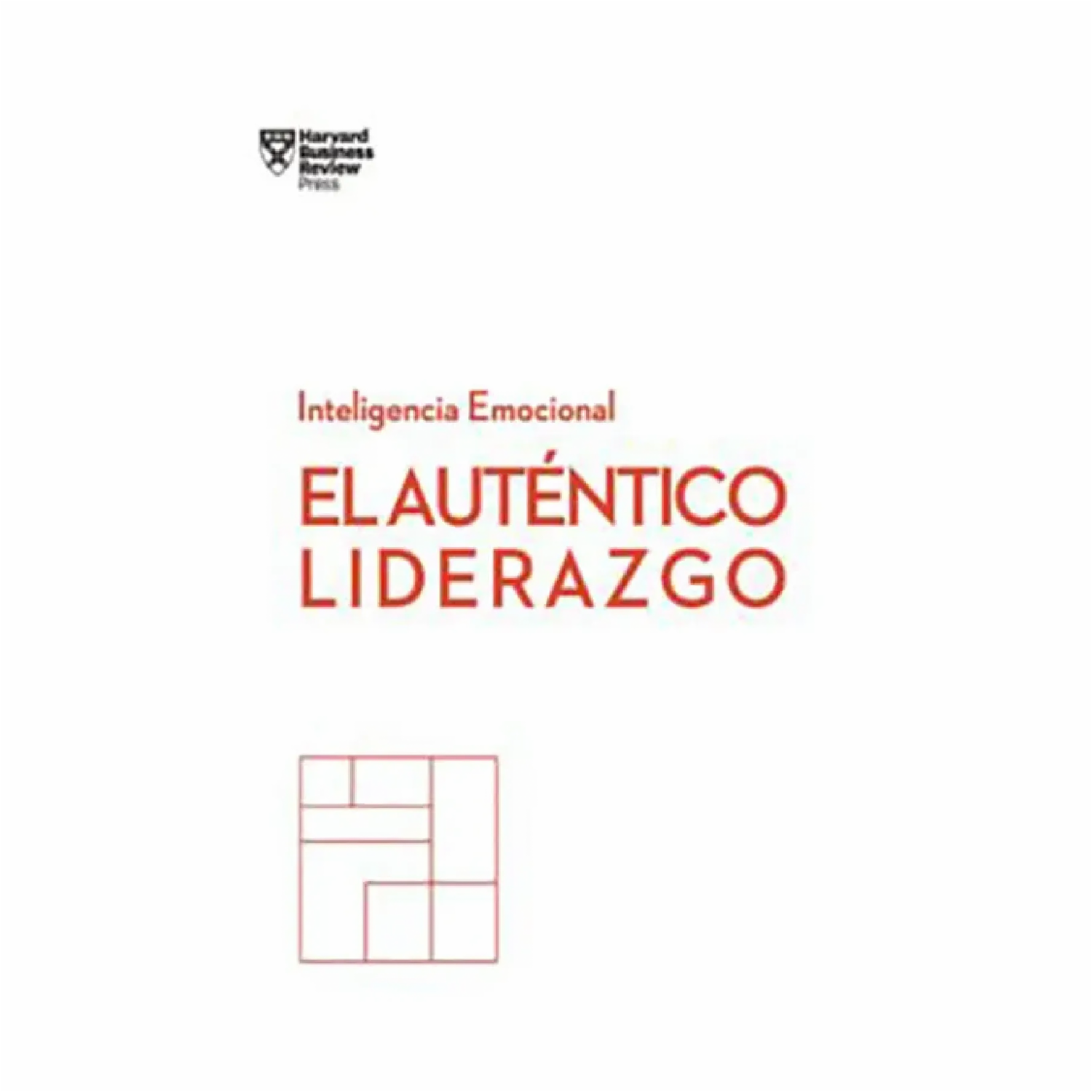 El Autentico Liderazgo Harvard Business Review HARVARD BUSINESS REVIEW PRESS 176 Páginas