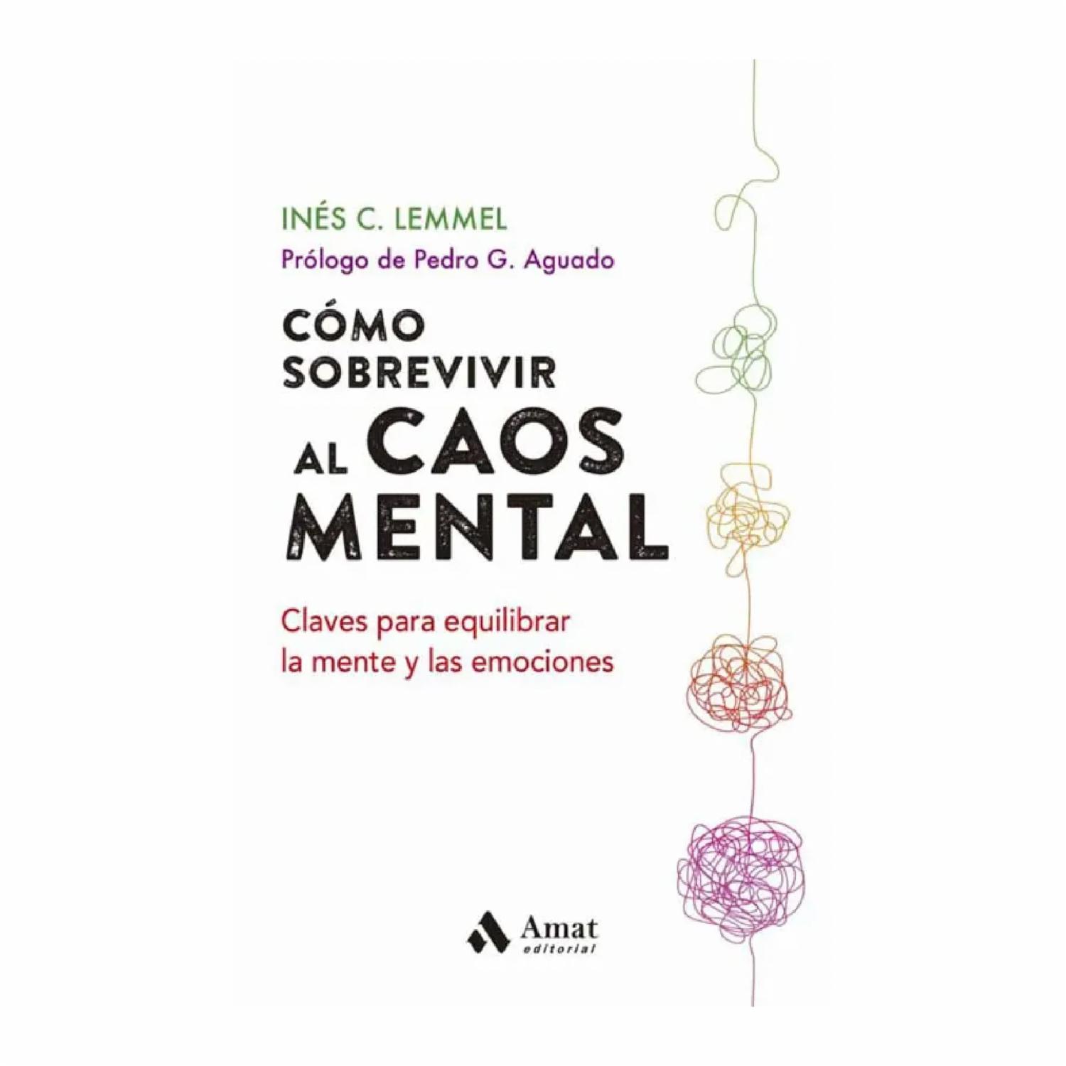 Como Sobrevivir Al Caos Mental Inés C. Lemmel PLATAFORMA 160 Páginas