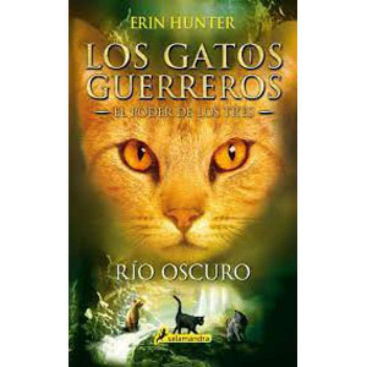 Los Gatos Guerreros  Los Rio Oscuro Erin Hunter SALAMANDRA 318 Páginas