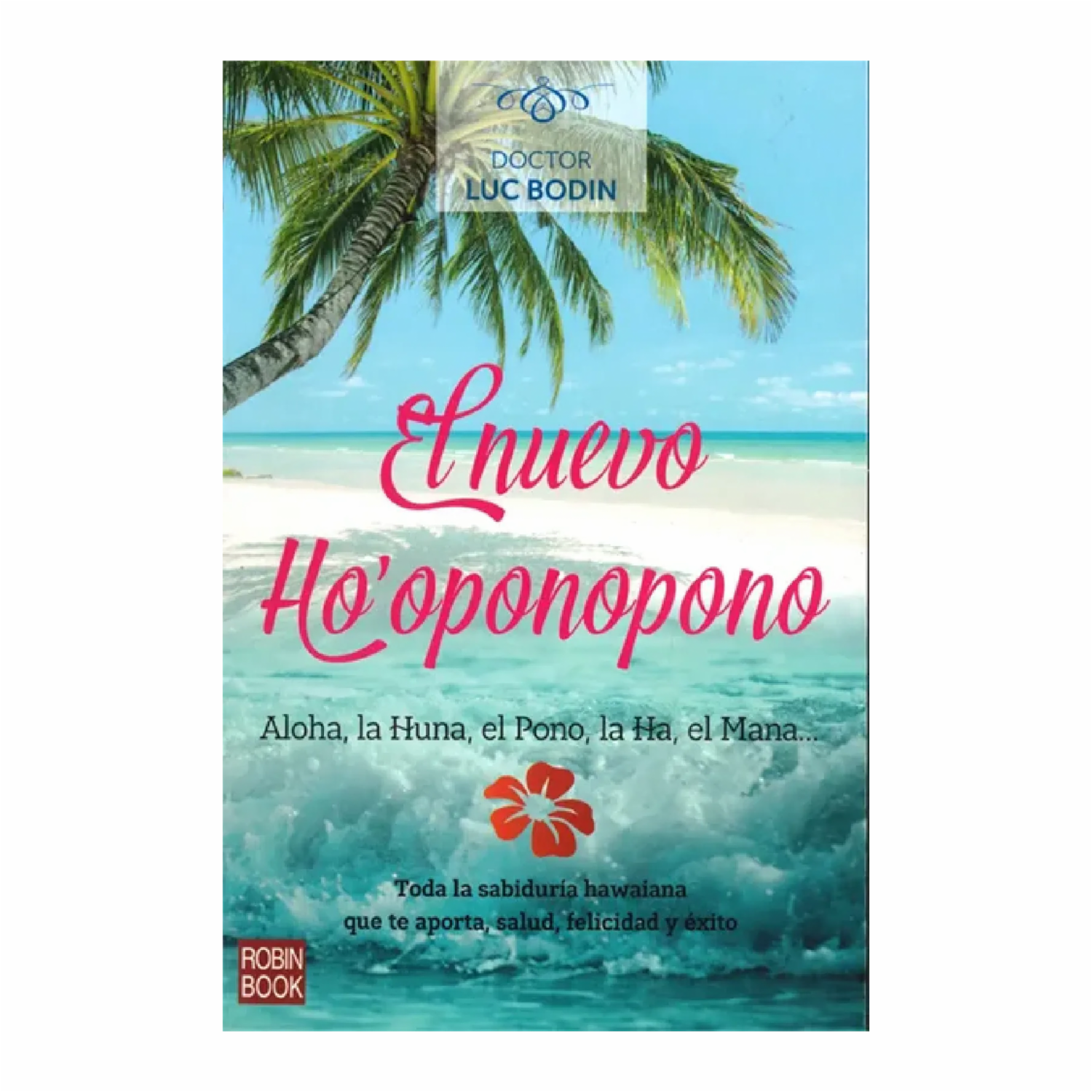 El Nuevo Ho’oponopono Inhoa Makani ROBIN BOOK 200 Páginas