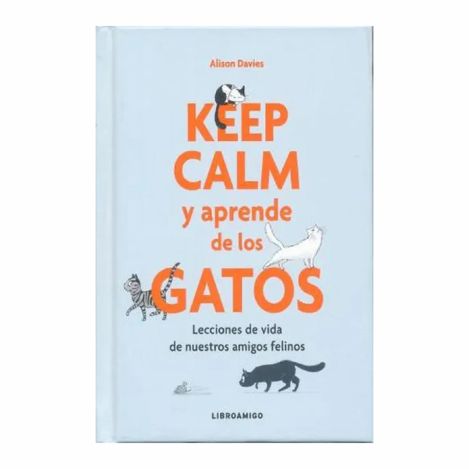 Libro Keep Calm Y Aprende De Los Gatos LIBROAMIGO 142 Páginas