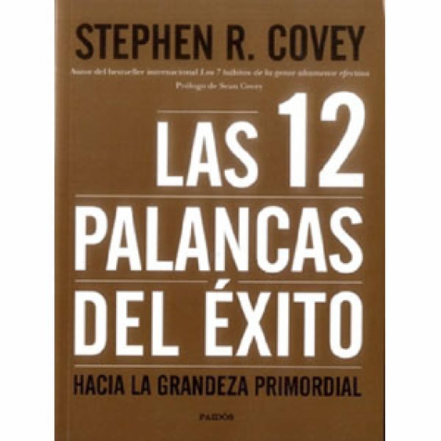 Las 12 Palancas Del Éxito Stephen R. Covey PAIDÓS 236 Páginas
