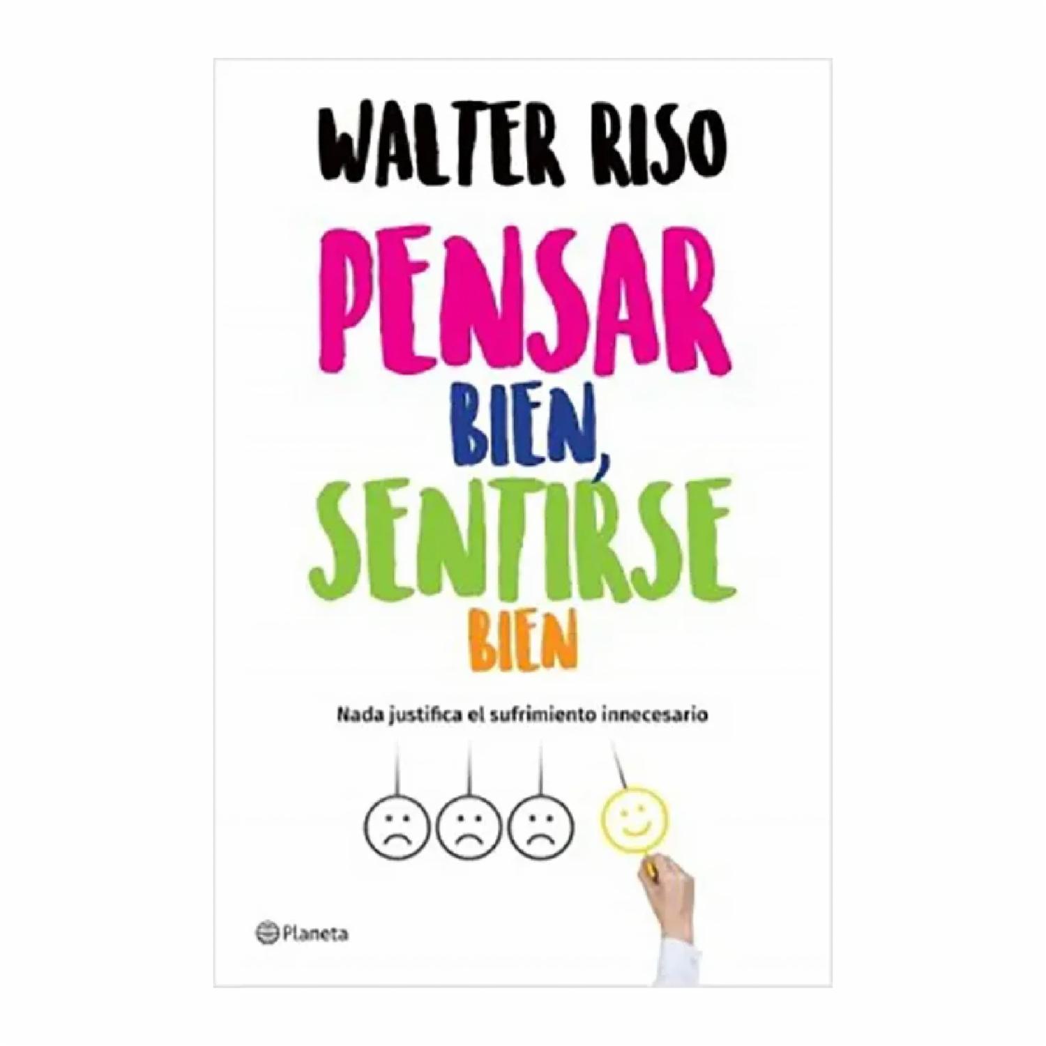 Pensar Bien Sentirse Bien Walter Riso PLANETA 200 Páginas