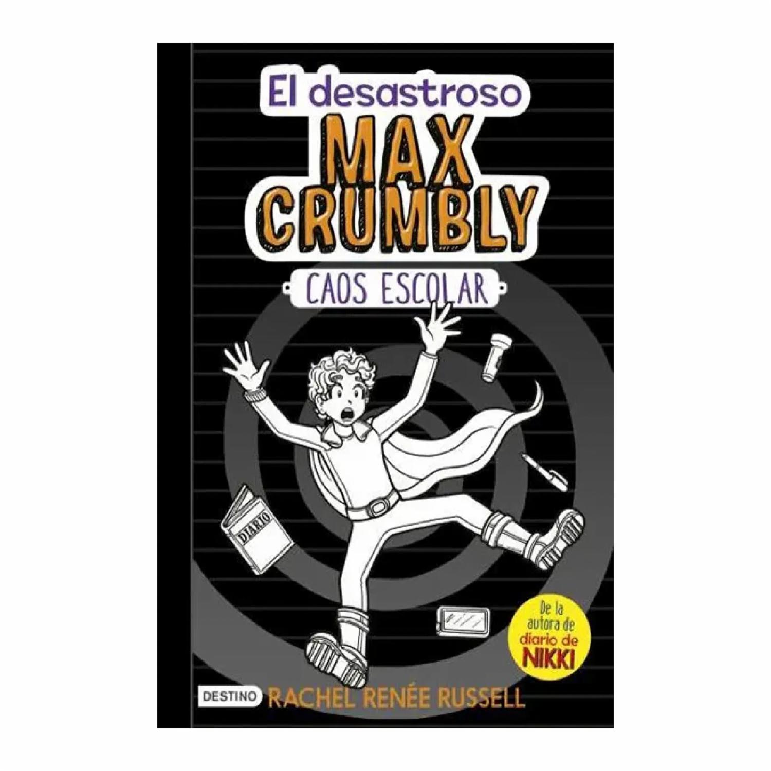 Libro El Desastroso Max Crumbly Caos Escolar DESTINO 235 Páginas