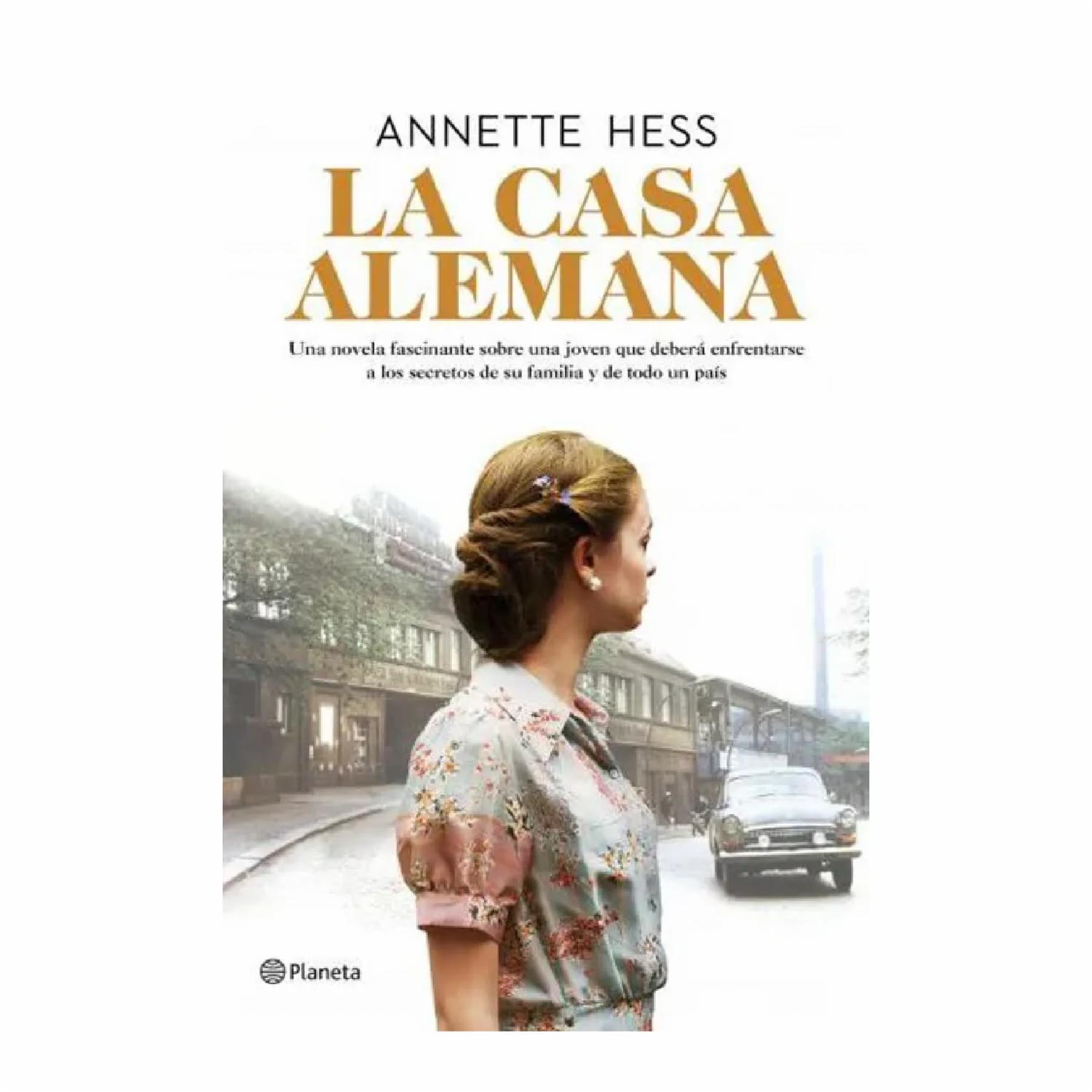 La Casa Alemana Annette Hess PLANETA 464 Páginas