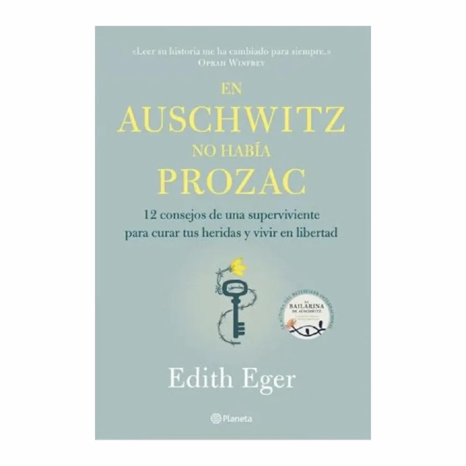 En Auschwitz No Había Prozac Edith Eger PLANETA 221 Páginas