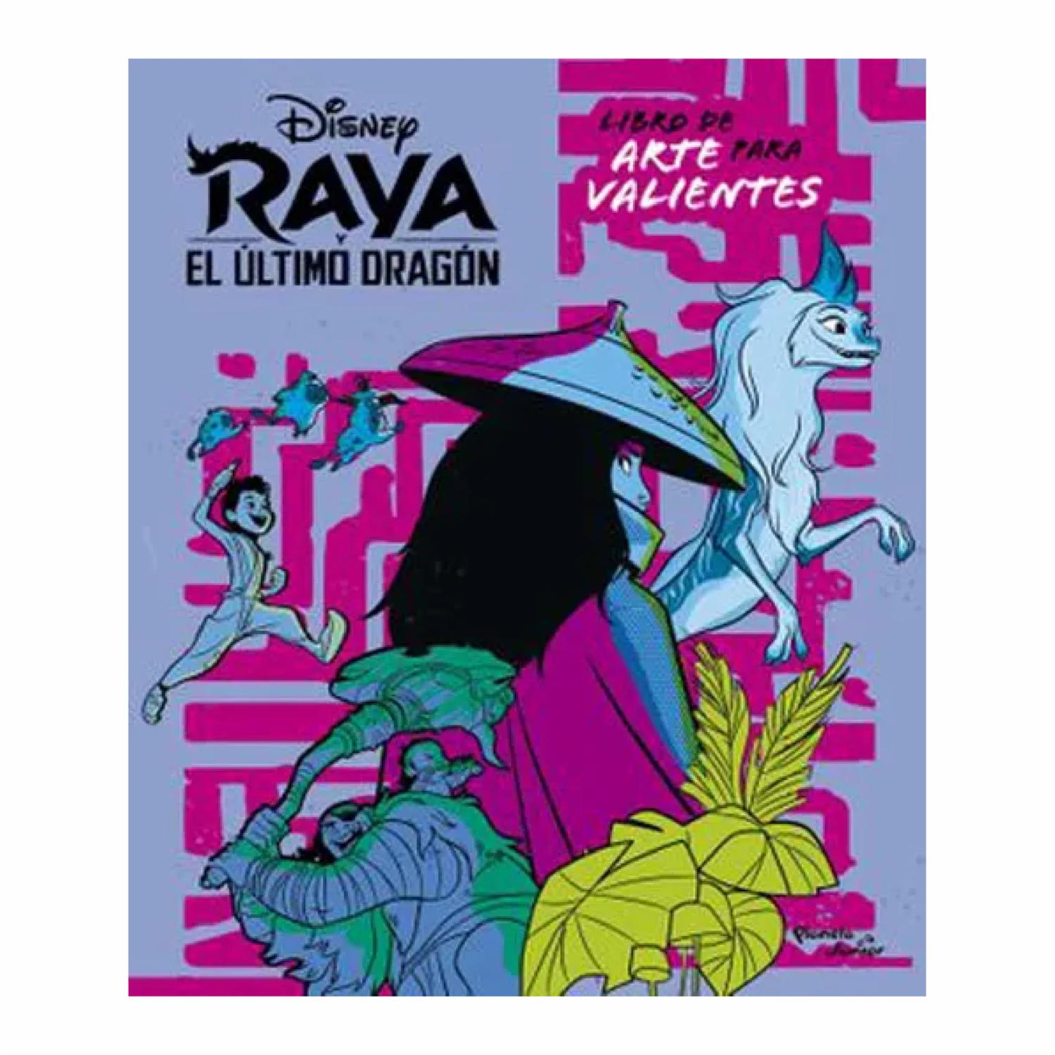 Libro Raya Y El Ultimo Dragon Libro De Arte Para Valientes PLANETA JUNIOR 96 Páginas