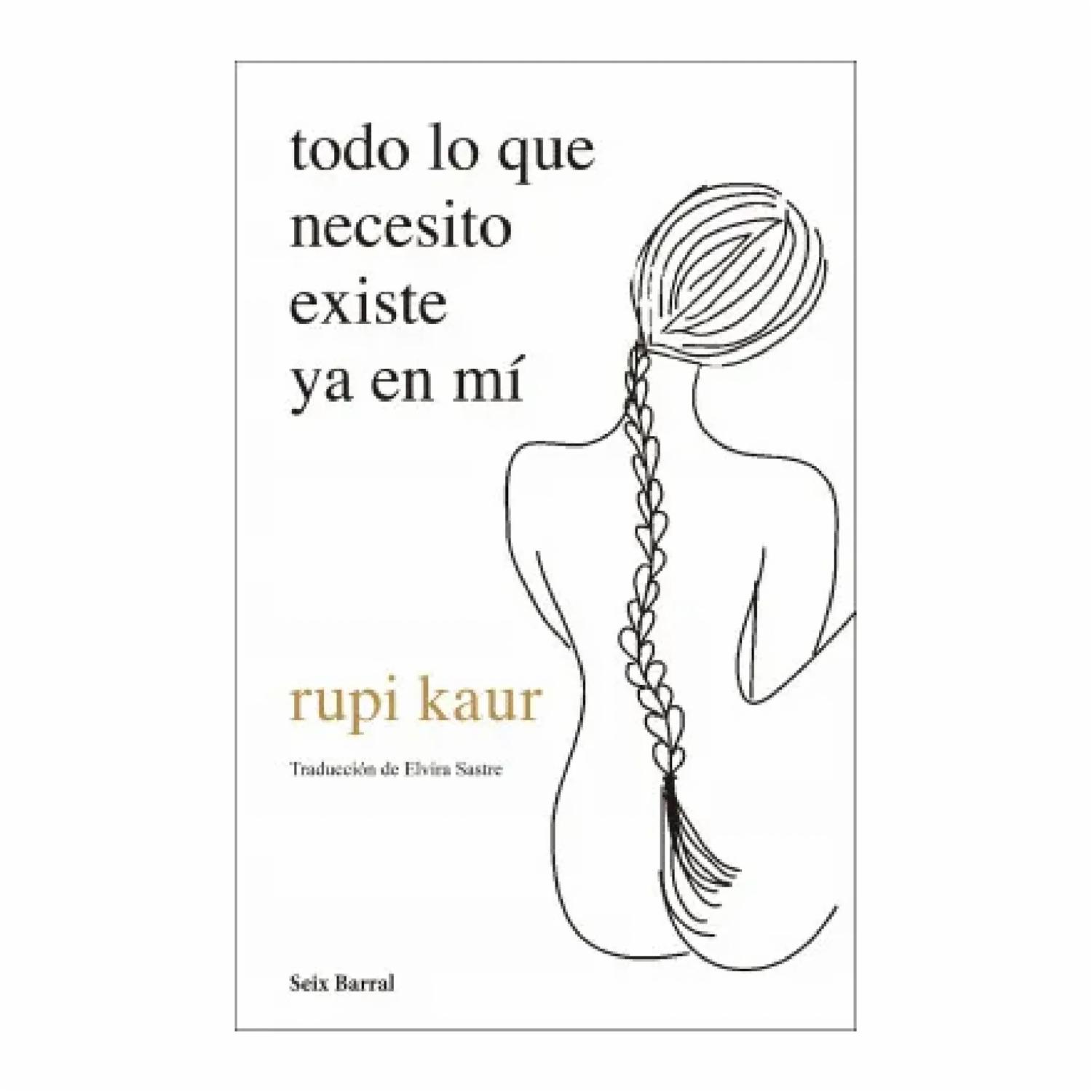 Libro Todo Lo Que Necesito Existe Ya En Mi SEIX BARRAL 192 Páginas