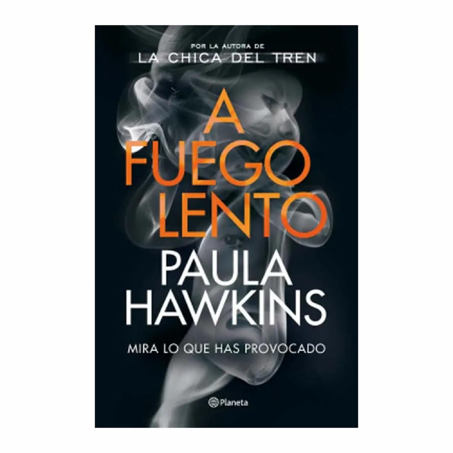 A Fuego Lento Paula Hawkins PLANETA 480 Páginas
