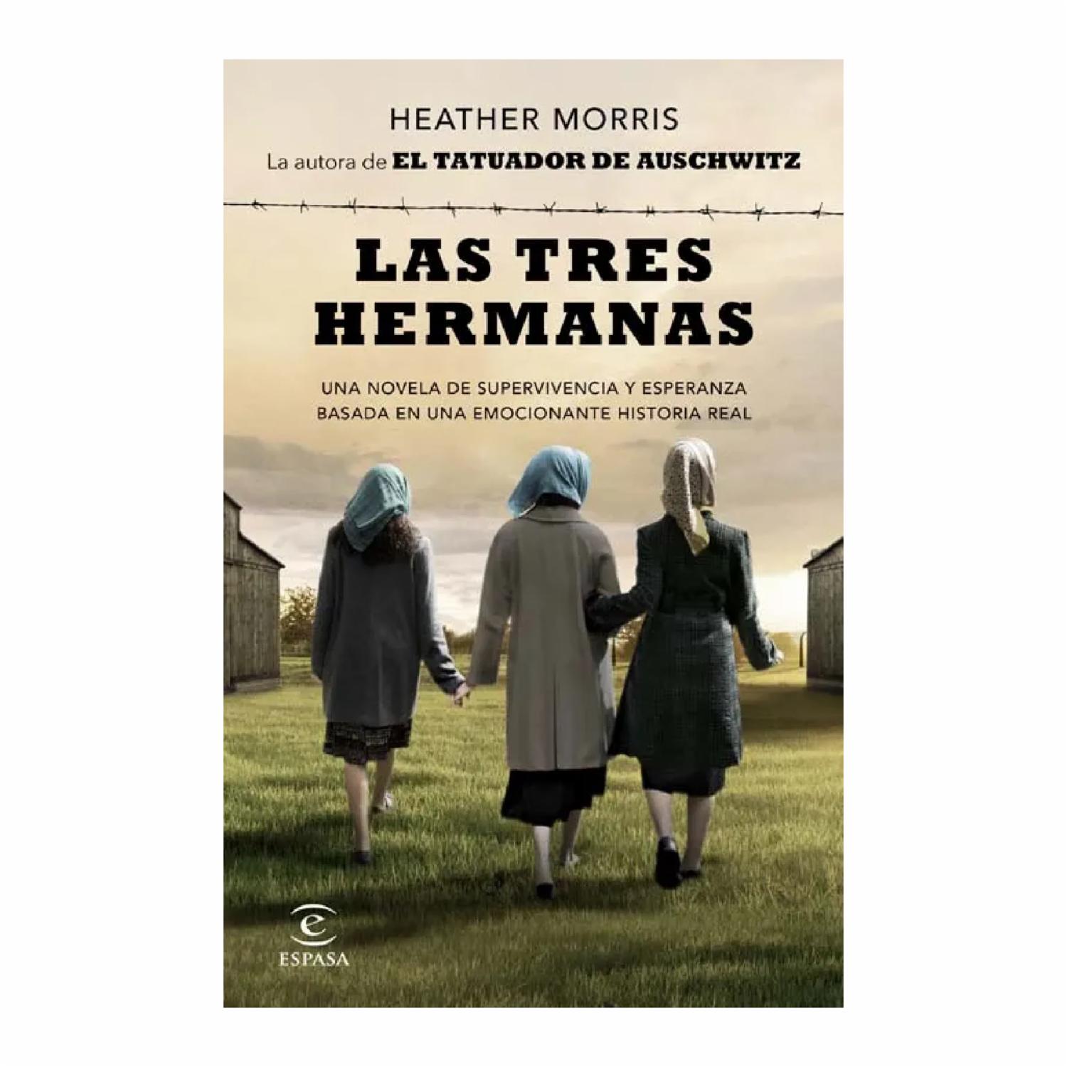 Las Tres Hermanas Heather Morris PLANETA 495 Páginas