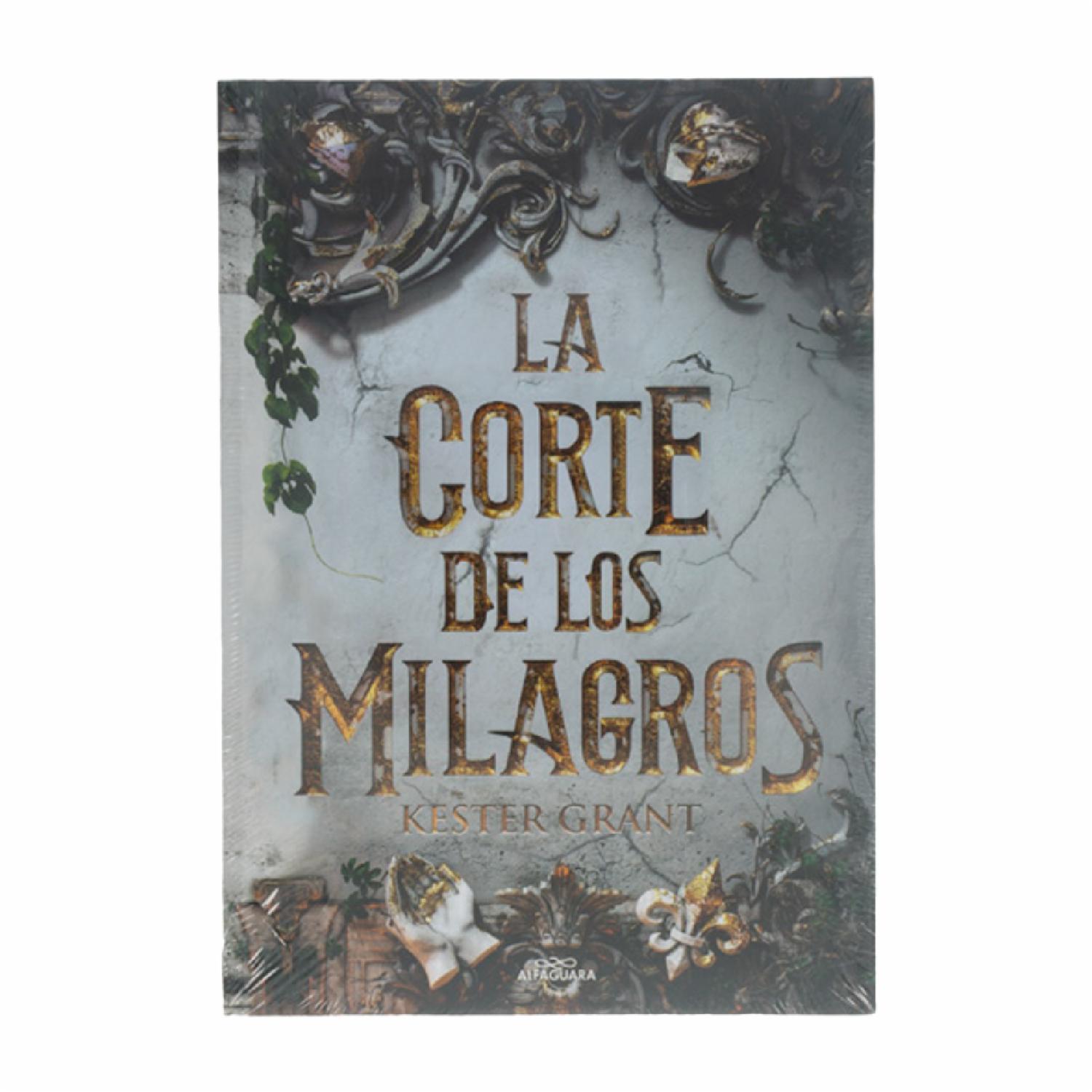 La Corte De Los Milagros Kester Grant ALFAGUARA 432 Páginas