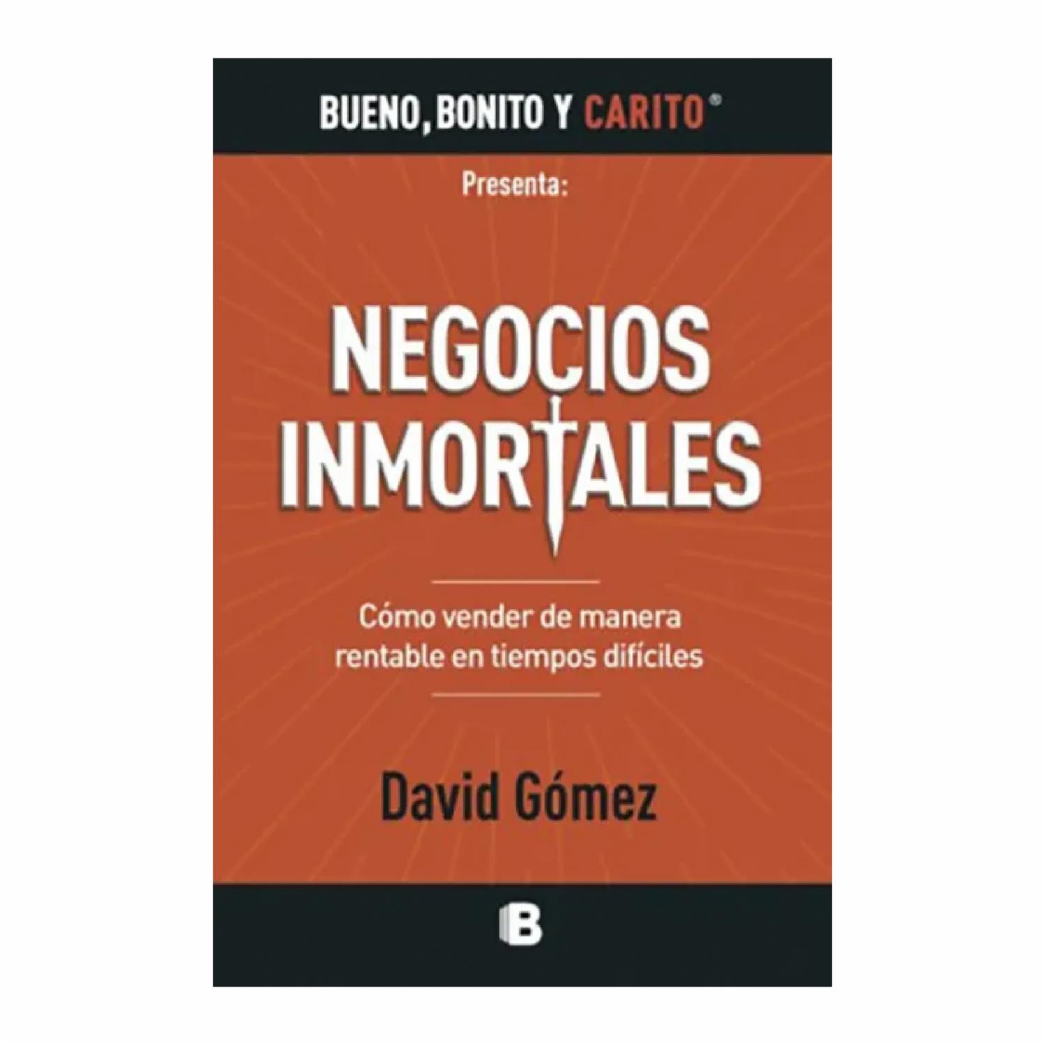 Negocios Inmortales David Gomez Gomez EDICIONES B 360 Páginas