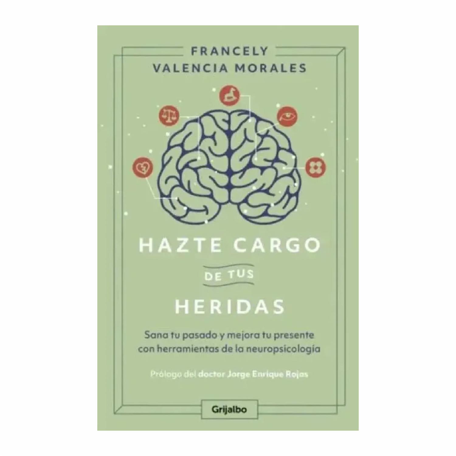 Libro Hazte Cargo De Tus Heridas GRIJALBO 227 Páginas
