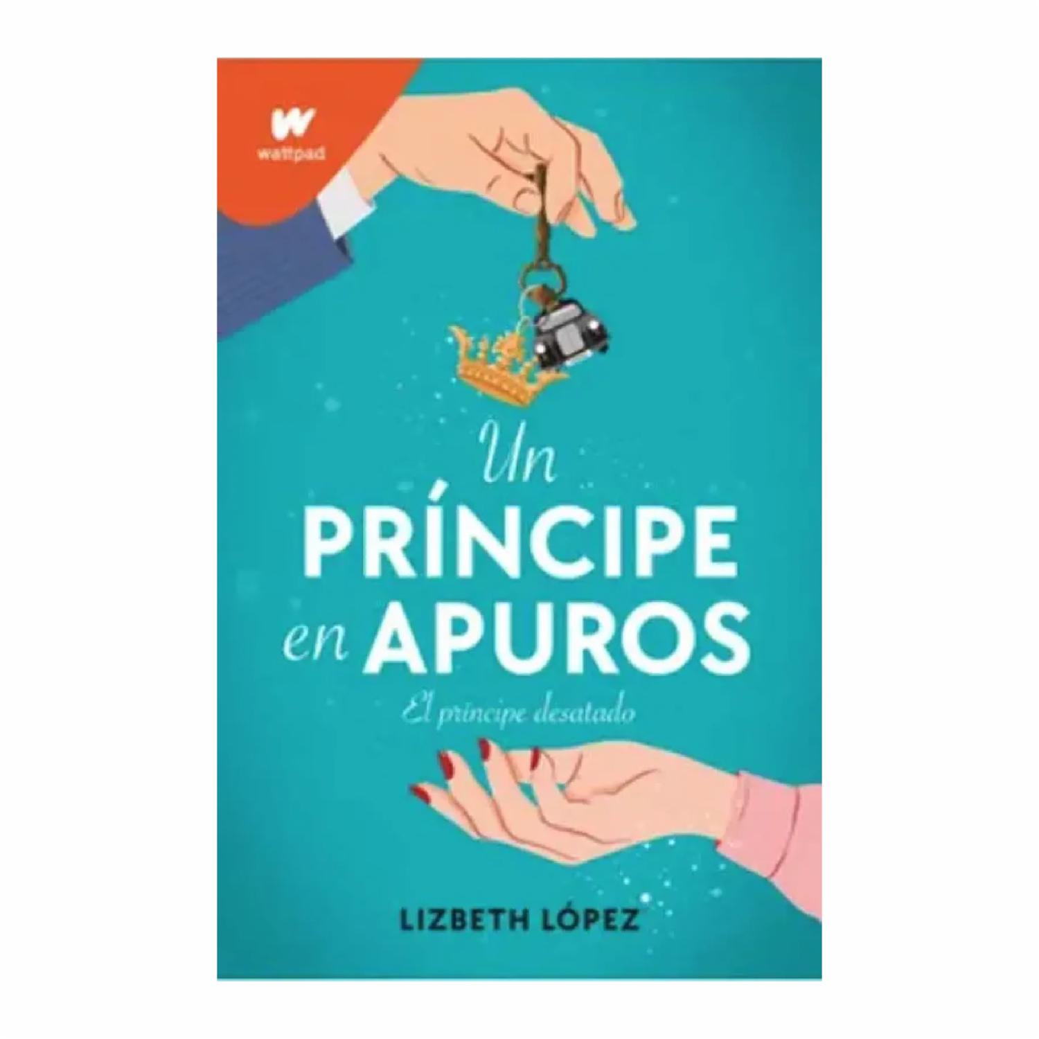 Un Príncipe En Apuros Lizbeth López MONTENA 336 Páginas