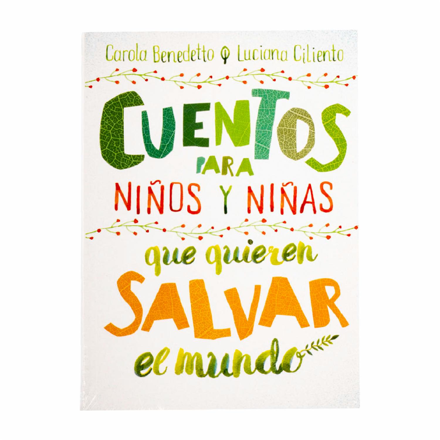 Cuentos Para Niños Y Niñas Que Quieren Salvar El Mundo Carola Benedetto EDIBOOK 228 Páginas