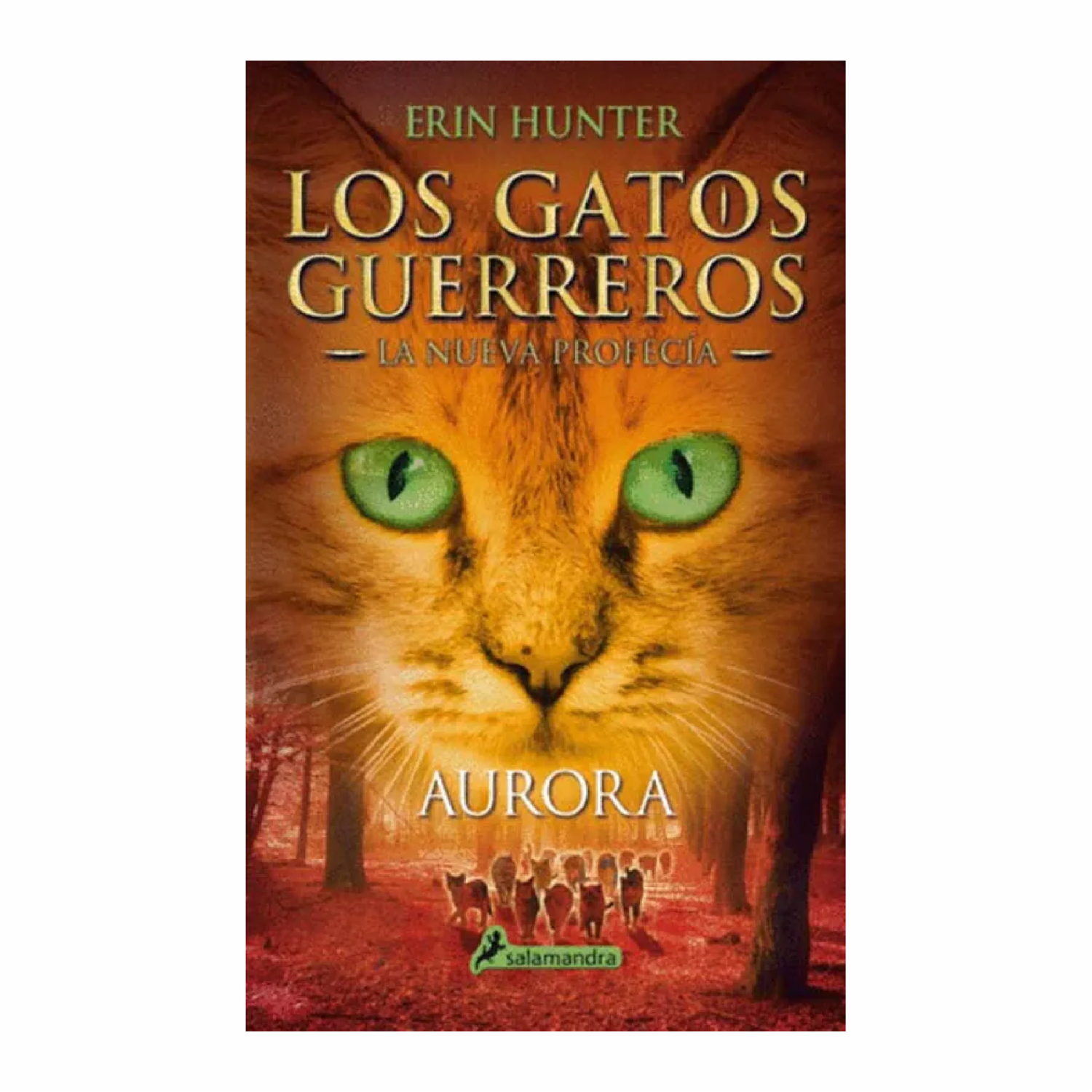 Los Gatos Guerreros La Nueva Profecía 3 Aurora Erin Hunter SALAMANDRA 348 Páginas