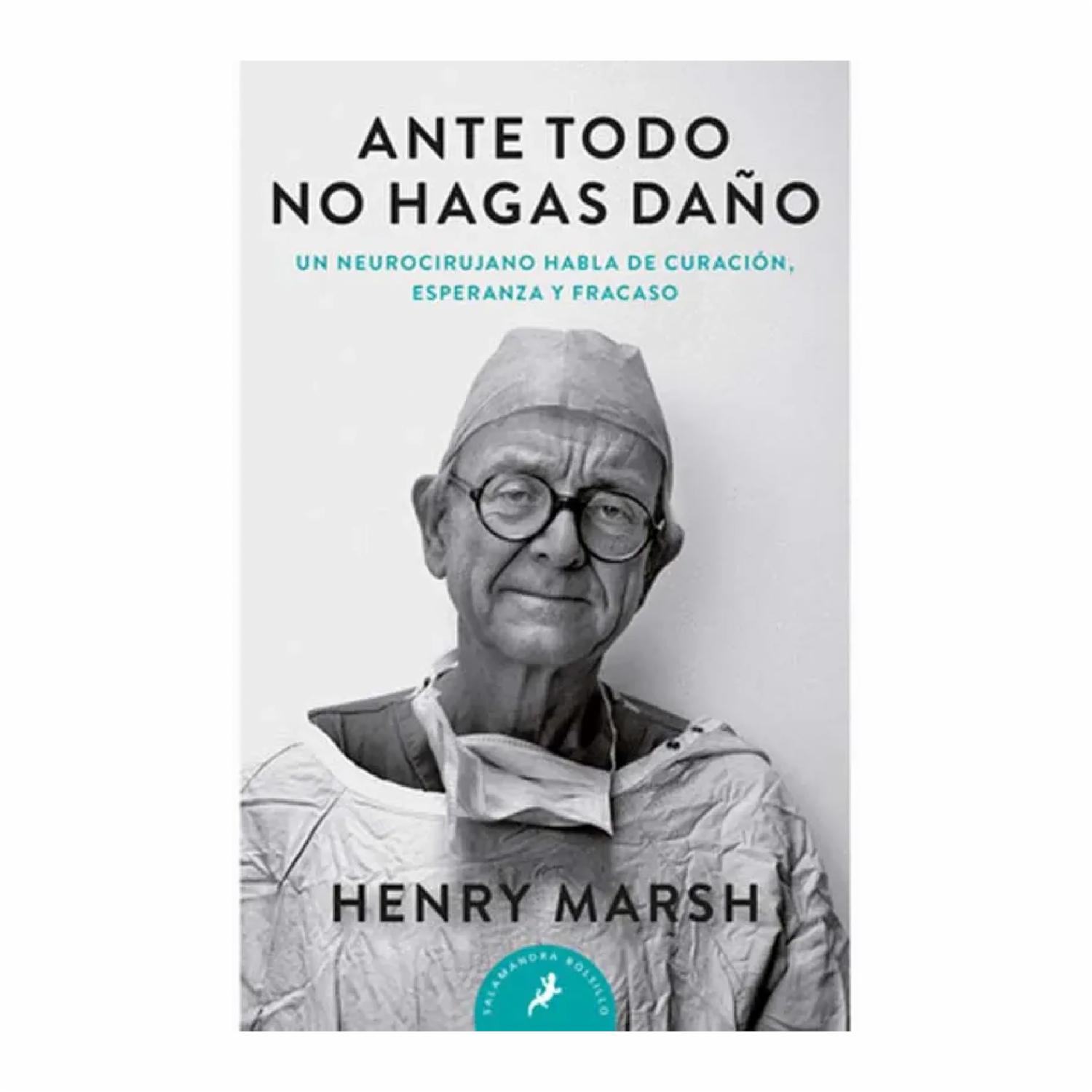 Ante Todo No Hagas Daño Henry Marsh SALAMANDRA 352 Páginas