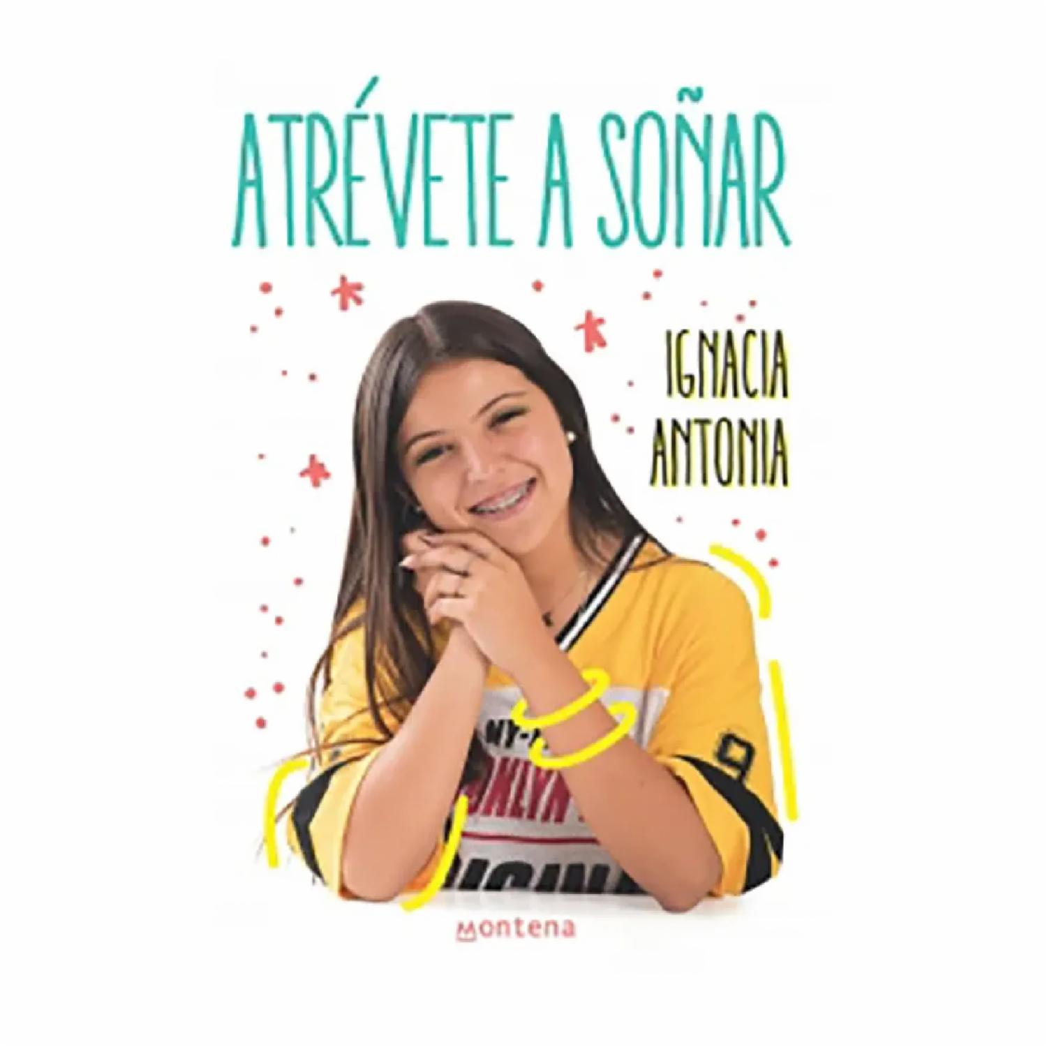 Atrévete A Sonar Ignacia Antonia MONTENA 144 Páginas