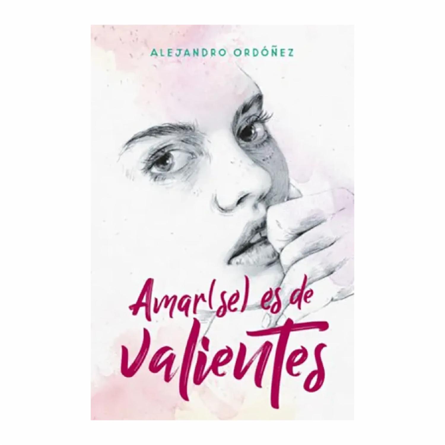 Amar (se) Es De Valientes Alejandro Ordóñez ESPASA 175 Páginas