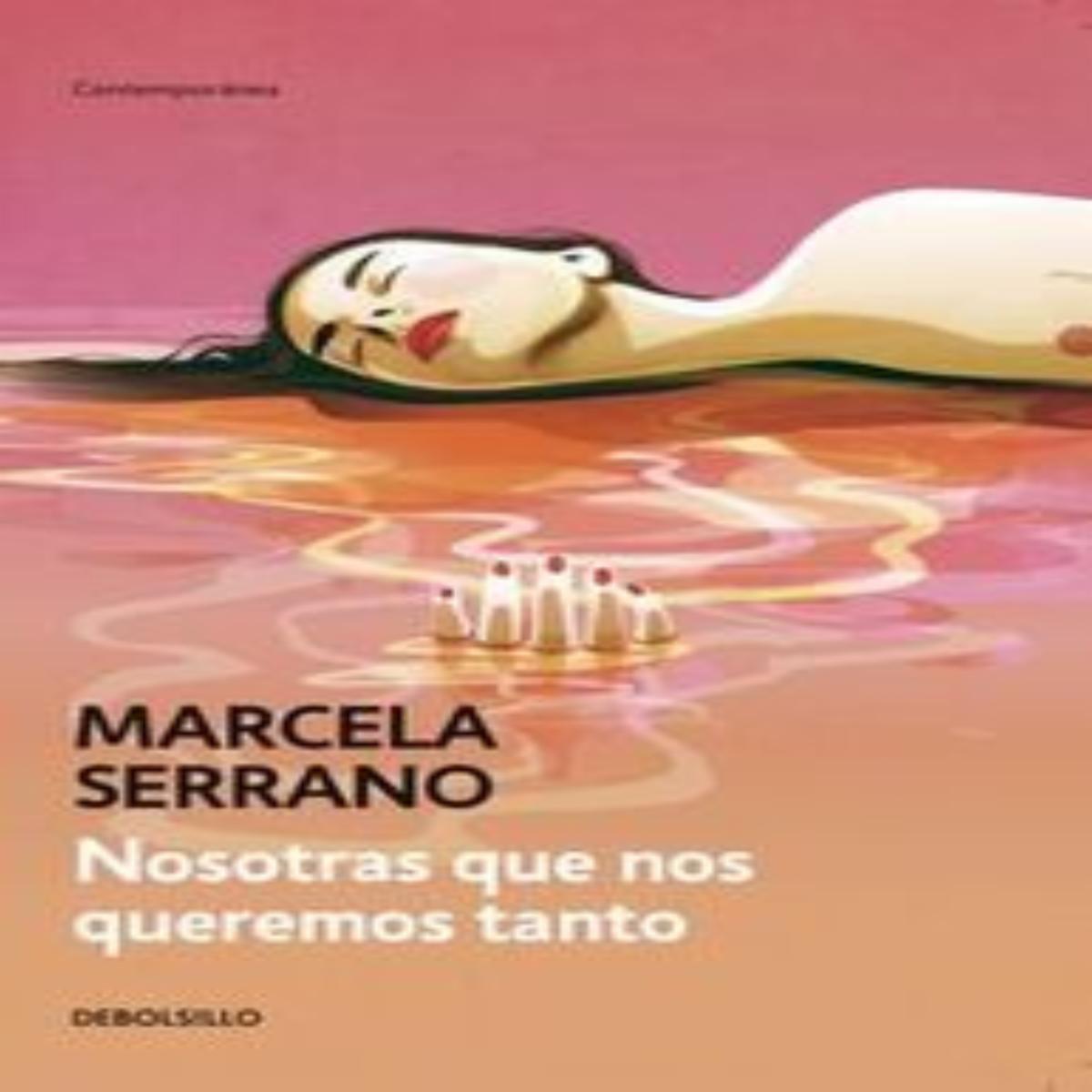 Libro Nosotras Que Nos Queremos Tanto DEBOLSILLO 319 Páginas