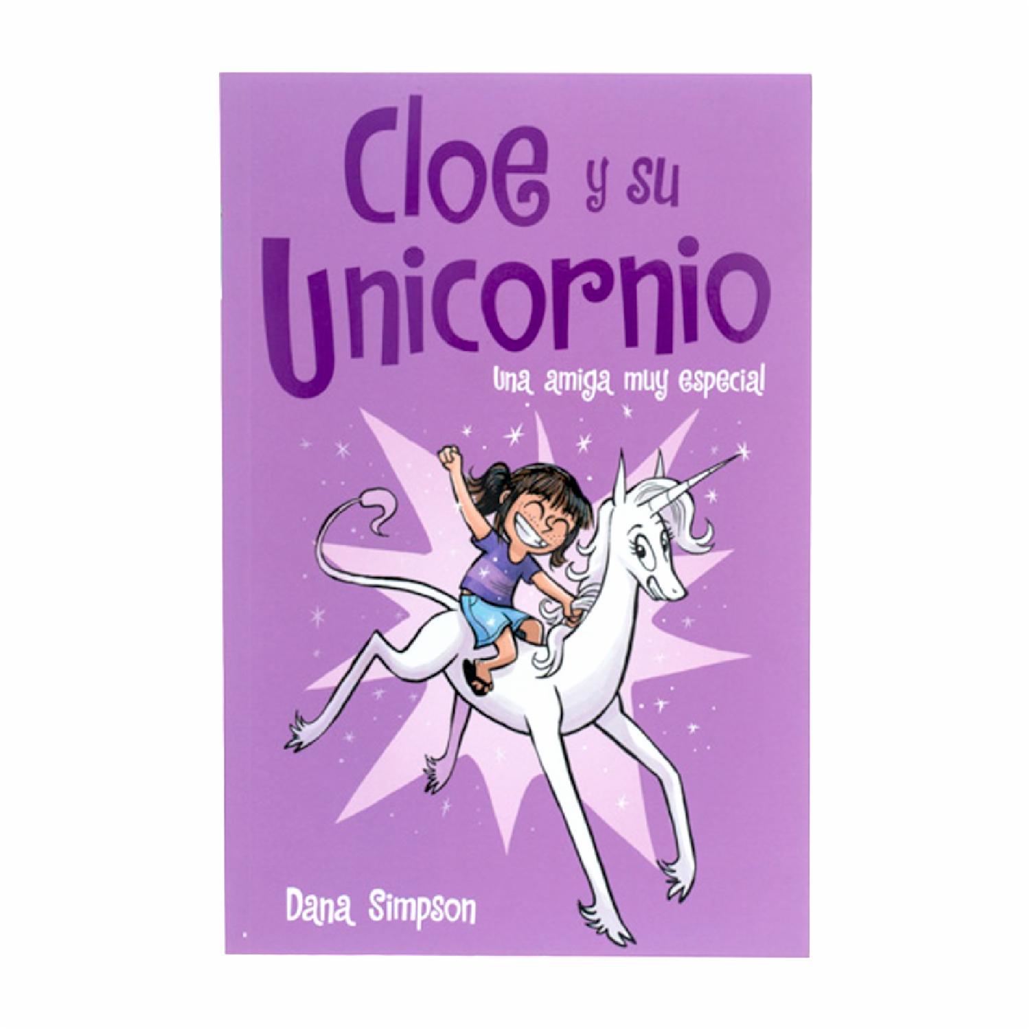 Cloe Y Su Unicornio Una Amiga Muy Especial Dana Simpson BIBLOK BOOK 224 Páginas