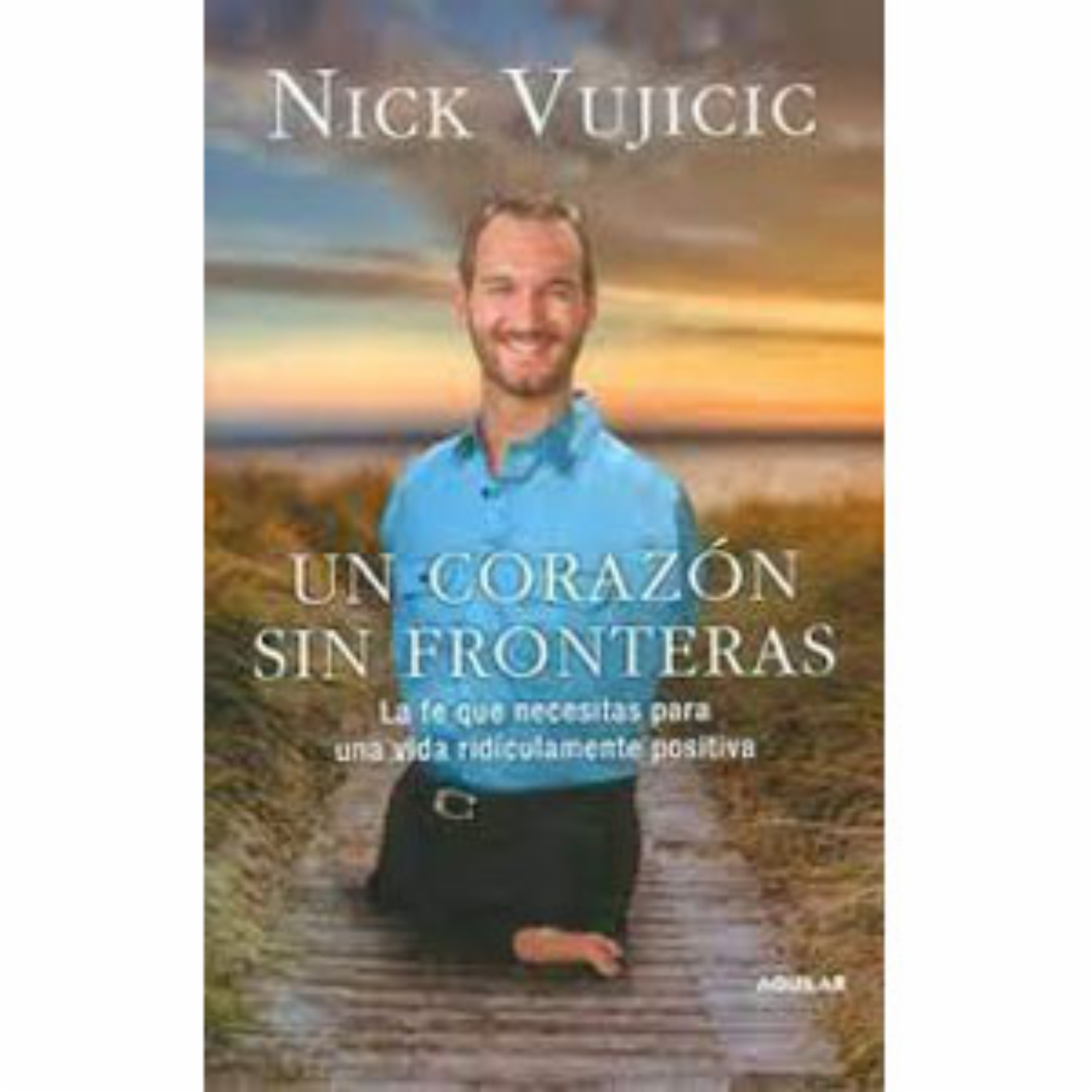 Libro Un Corazón Sin Fronteras AGUILAR 228 Páginas