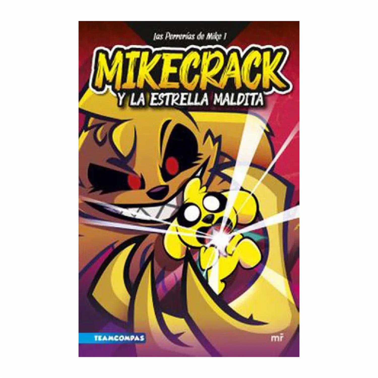 Las Perrerías De Mike 1 Mikecrack Y La Estrella Maldita Trollino, Timba, Mikecrack EDITORIAL PLANETA COLOMBIA S.A 192 Páginas