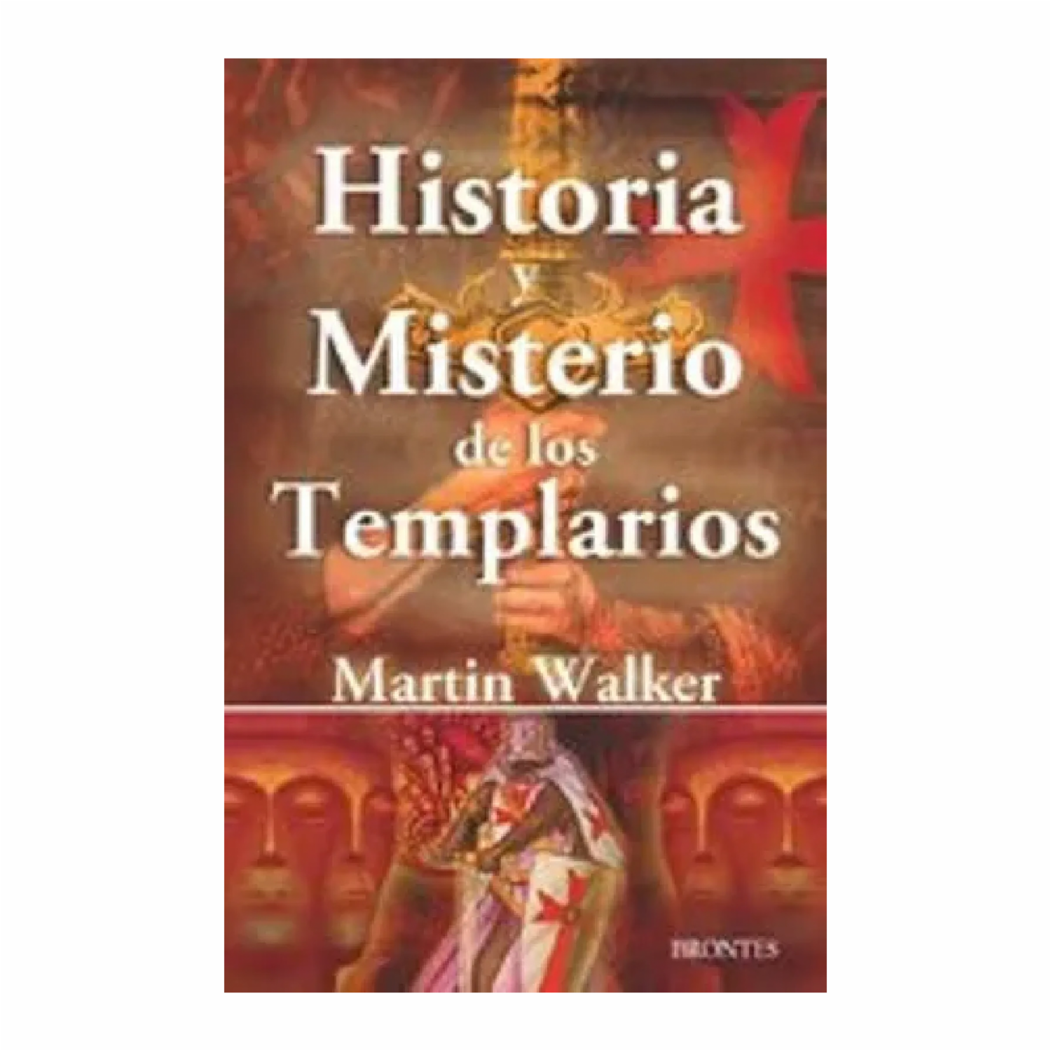 Historia Y Misterio Templarios Martin Walker BRONTES 224 Páginas