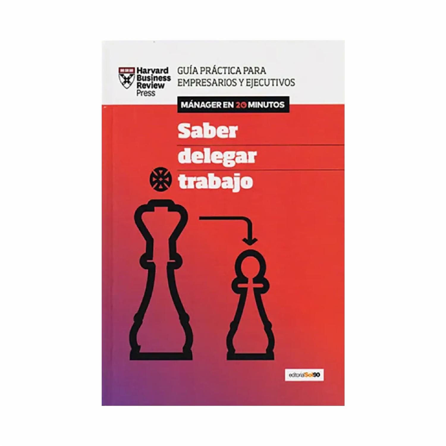 Saber Delegar Trabajo Harvard Business Review DEBOLSILLO 79 Páginas