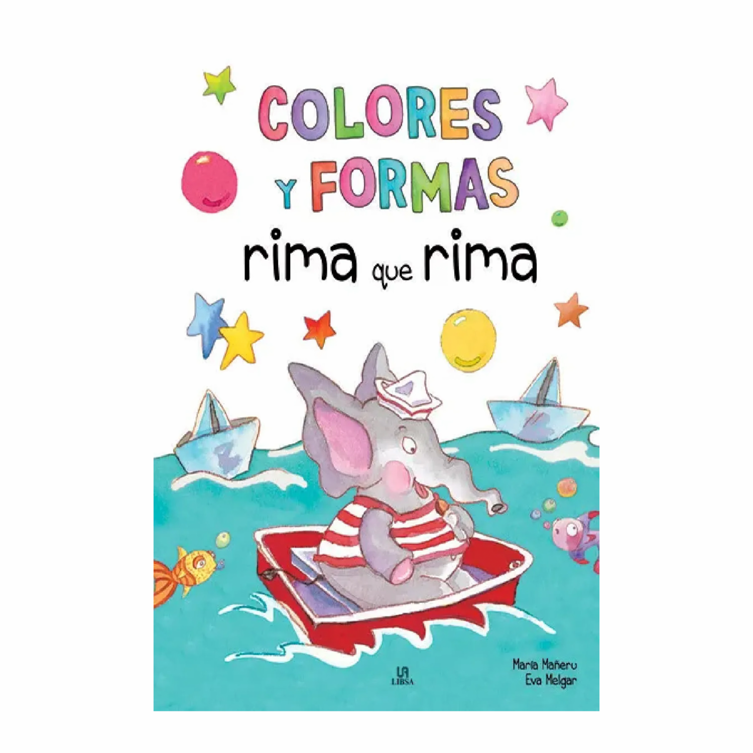 Colores Y Formas Rima Que Rima Eva Melgar Lalanne LIBSA 64 Páginas