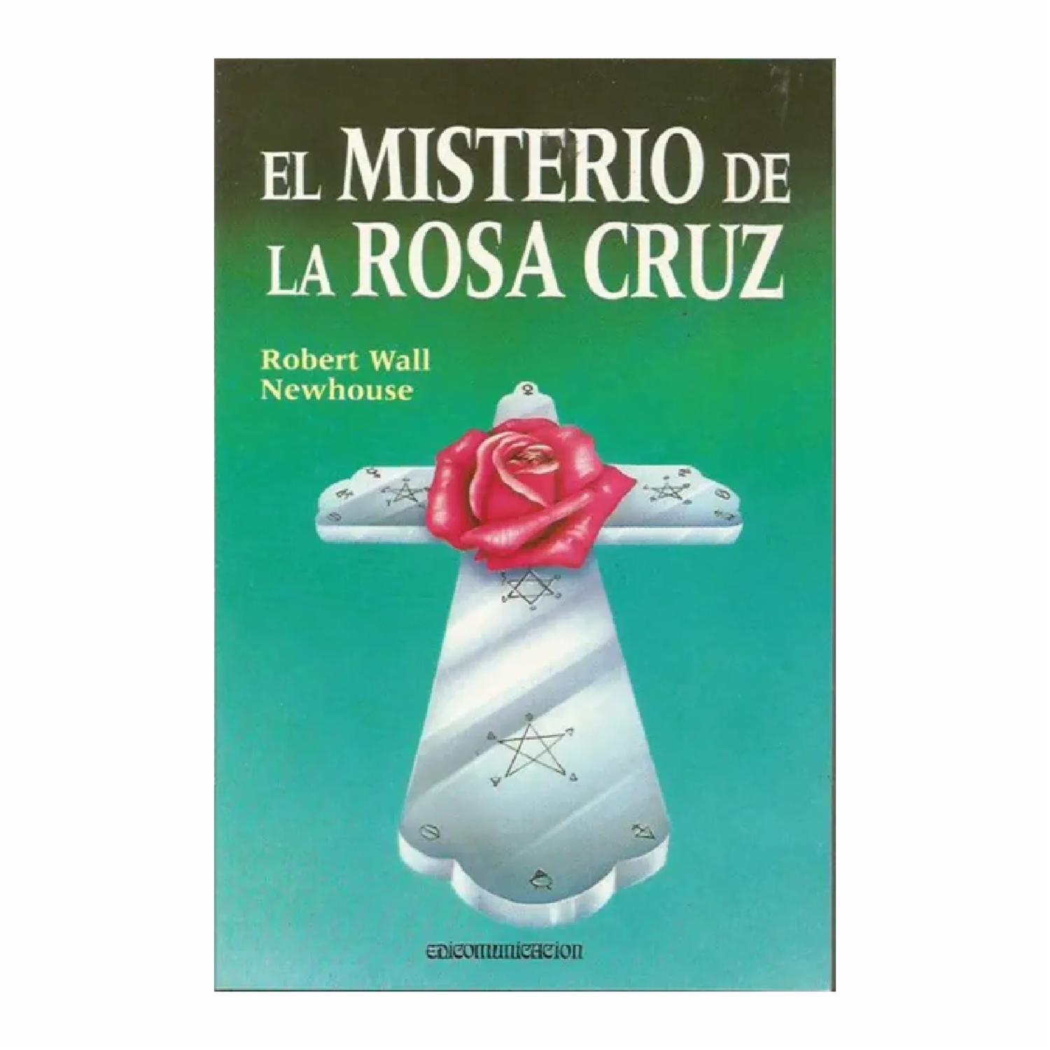 El Misterio De La Rosa Cruz Robert Wall Newhouse EDICOMUNICACION 158 Páginas