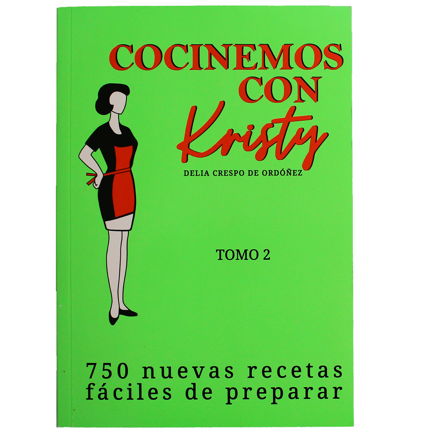 Libro De Cocina 750 Recetas Nuevas Fáciles De Preparar Tomo 2 COCINEMOS CON KRISTY 550 Páginas